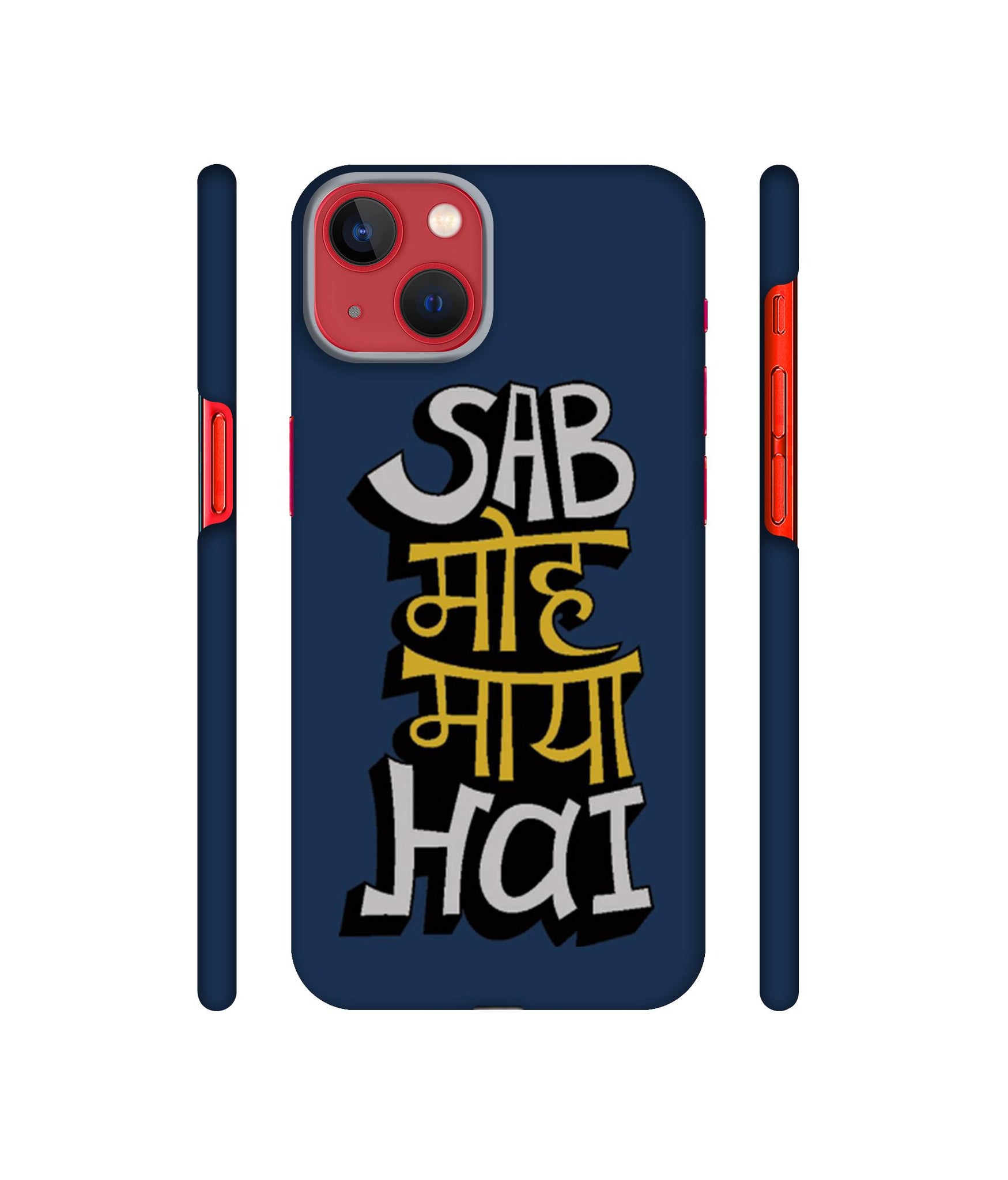Sab Moh Maya Hai Designer Hard Back Cover for Apple iPhone 13