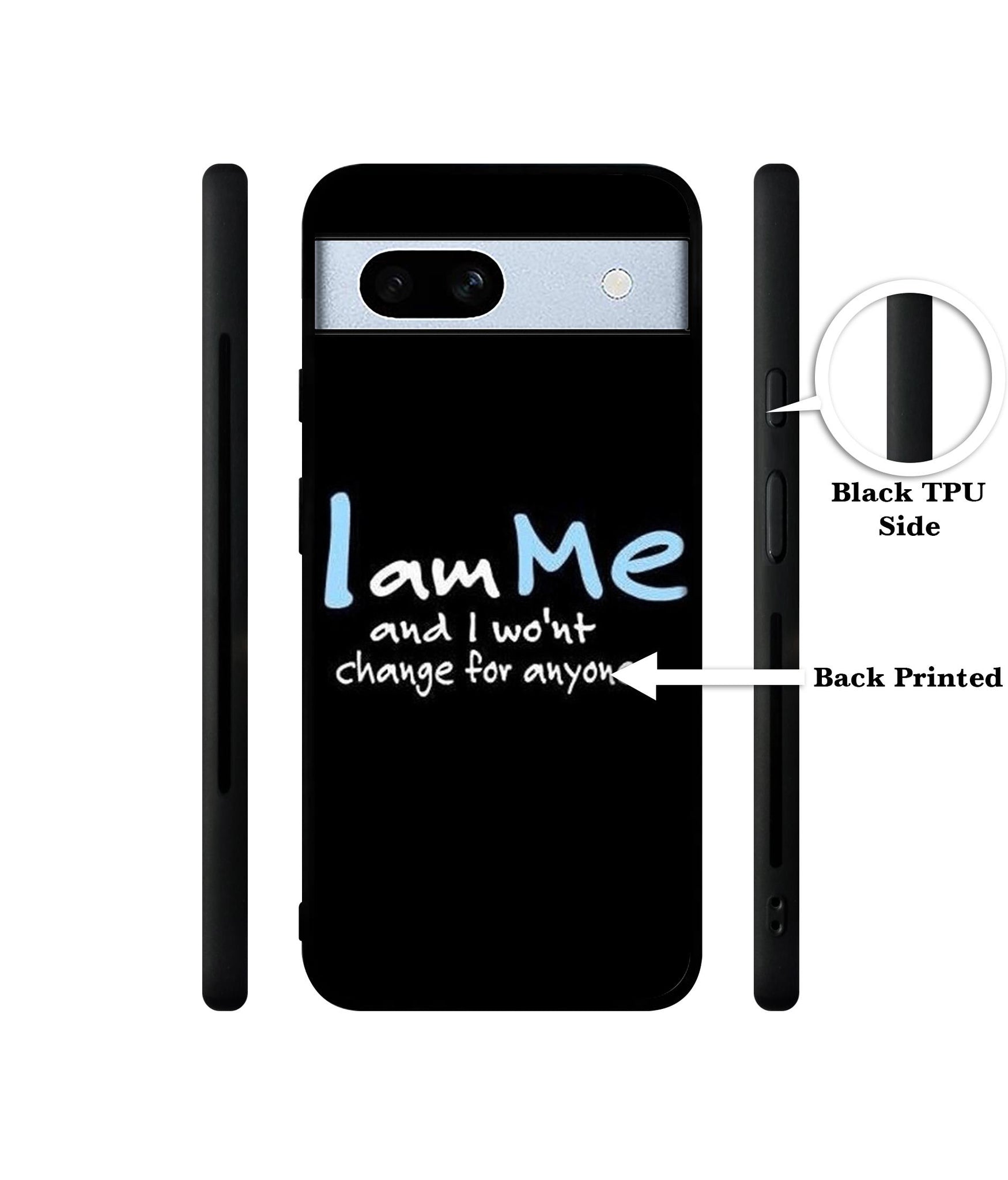 I Am Me Quotes Designer 2D Printed Back Case Cover for Google Pixel 7A 5G
