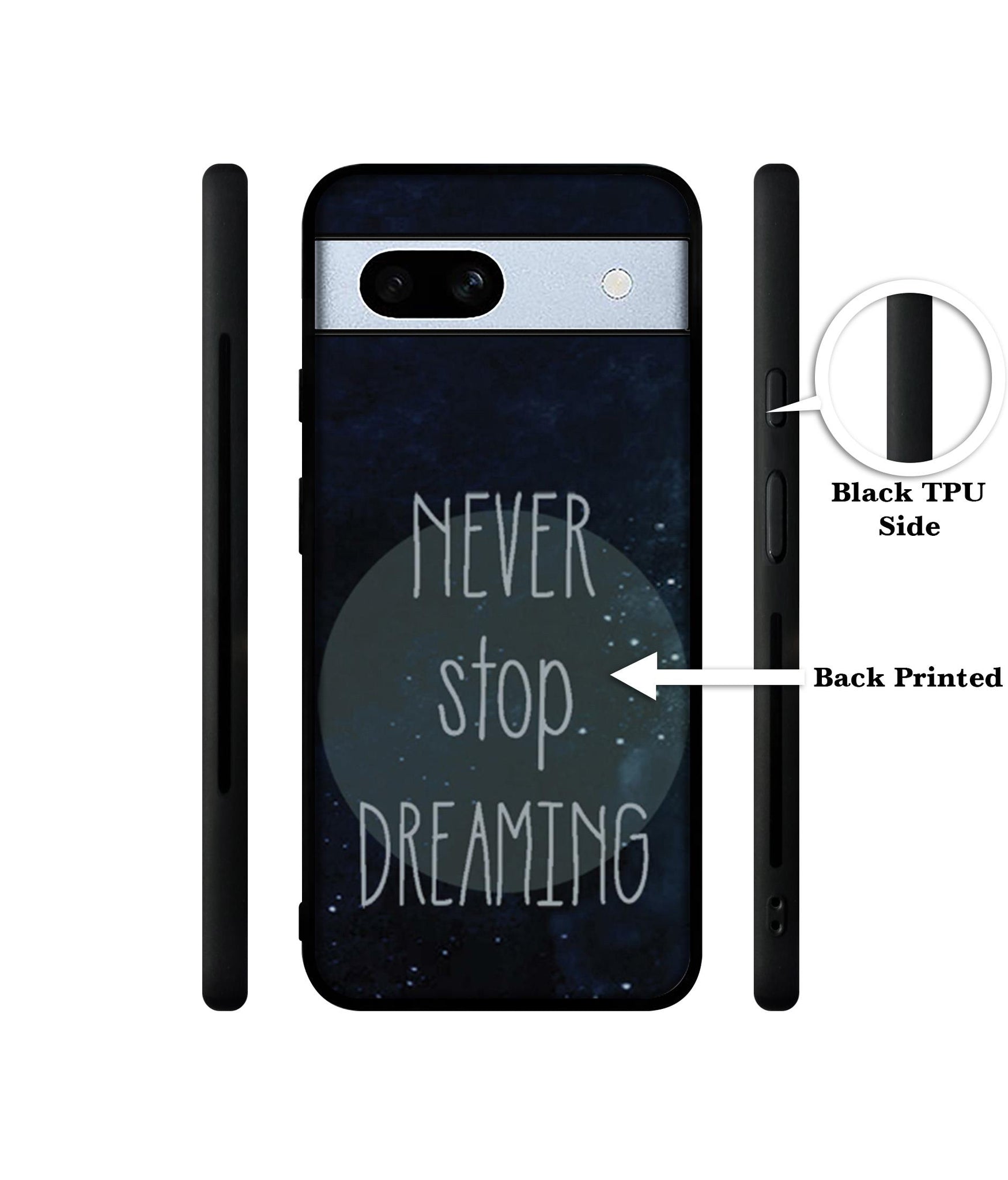 Never Stop Dreaming Designer 2D Printed Back Case Cover for Google Pixel 7A 5G