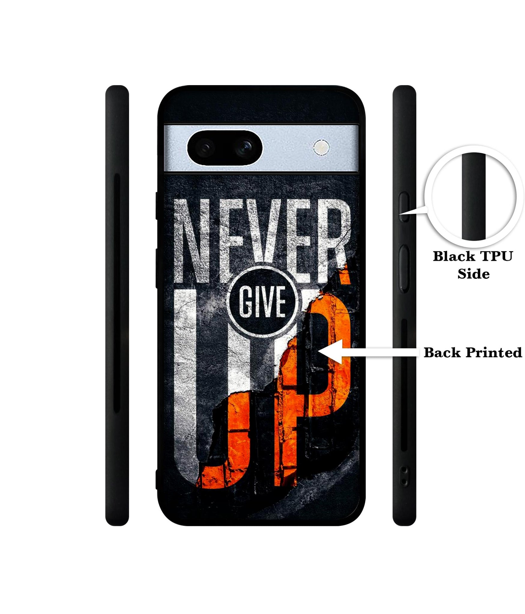 Never Give Up Designer 2D Printed Back Case Cover for Google Pixel 7A 5G