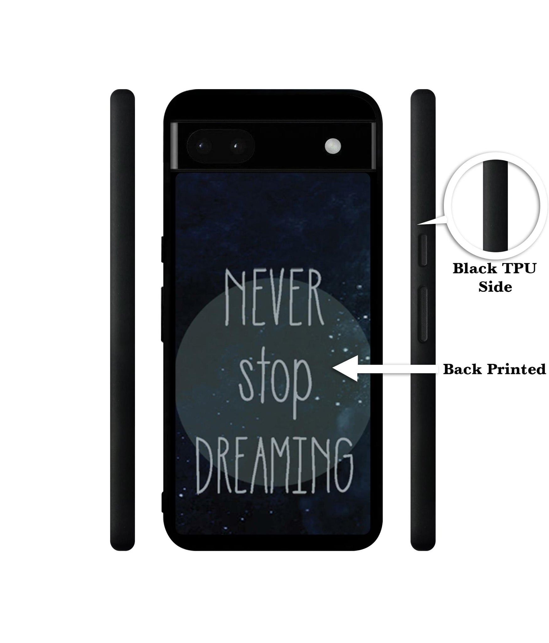Never Stop Dreaming Designer 2D Printed Back Case Cover for Google Pixel 6a 5G