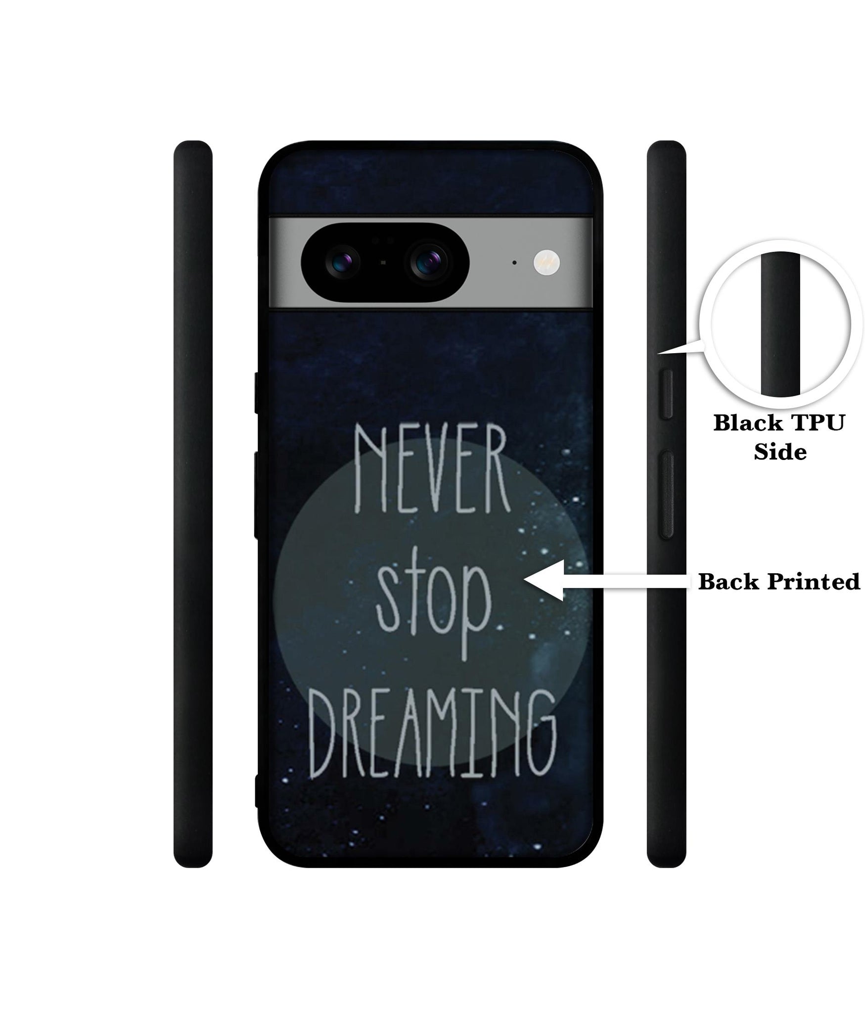 Never Stop Dreaming Designer 2D Printed Back Case Cover for Google Pixel 8 5G