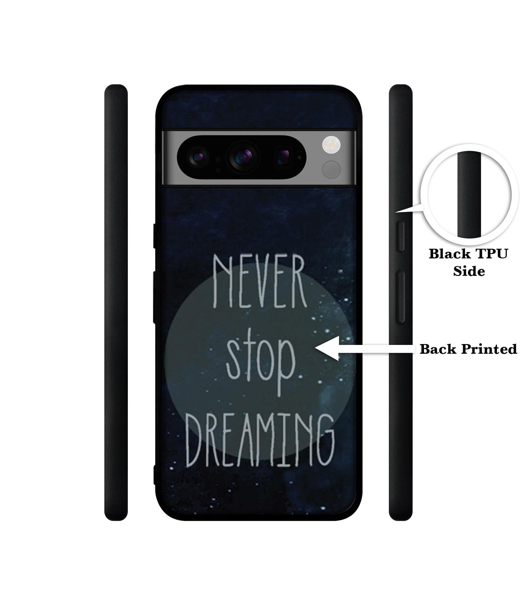Never Stop Dreaming Designer 2D Printed Back Case Cover for Google Pixel 8 Pro 5G