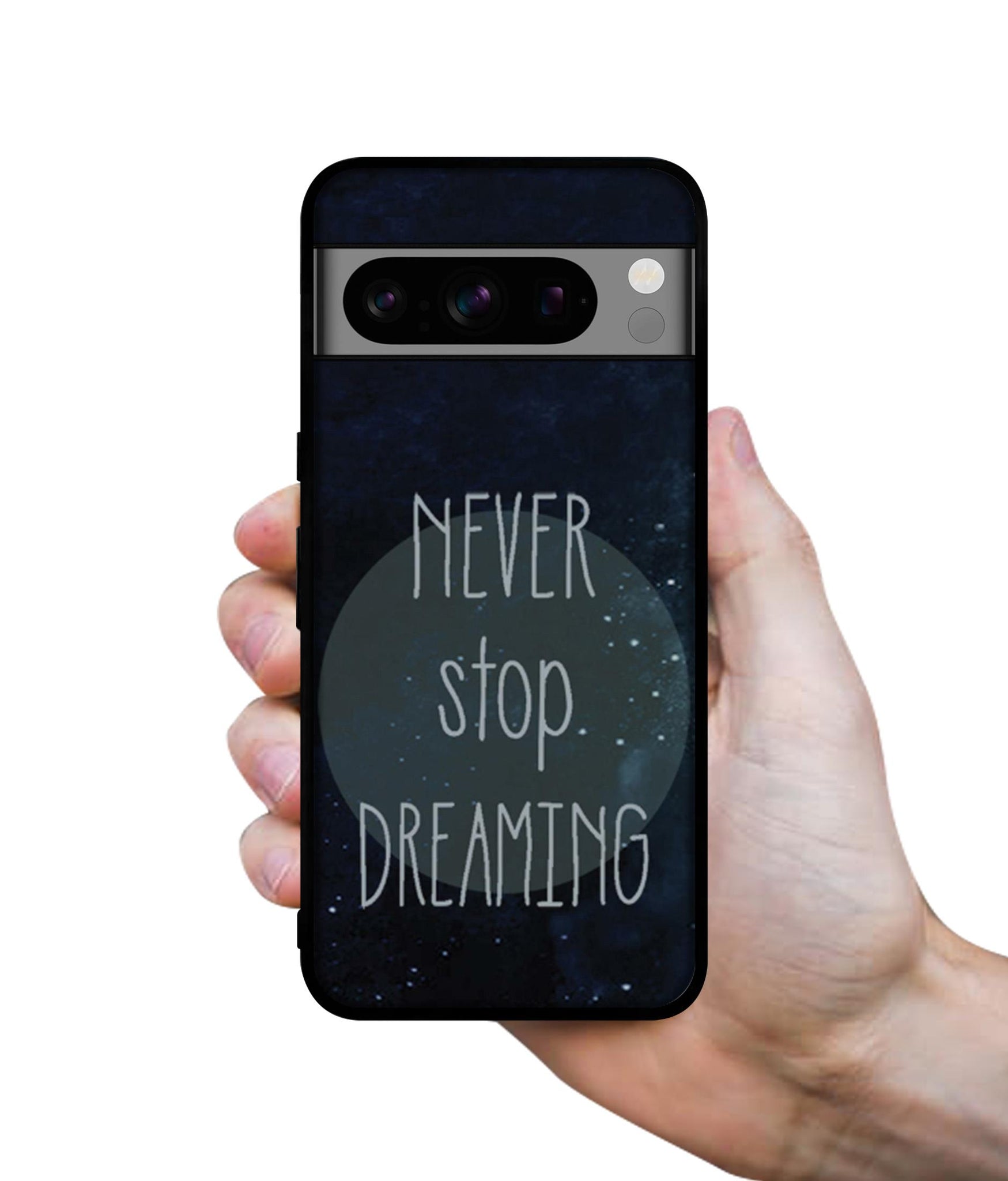Never Stop Dreaming Designer 2D Printed Back Case Cover for Google Pixel 8 Pro 5G