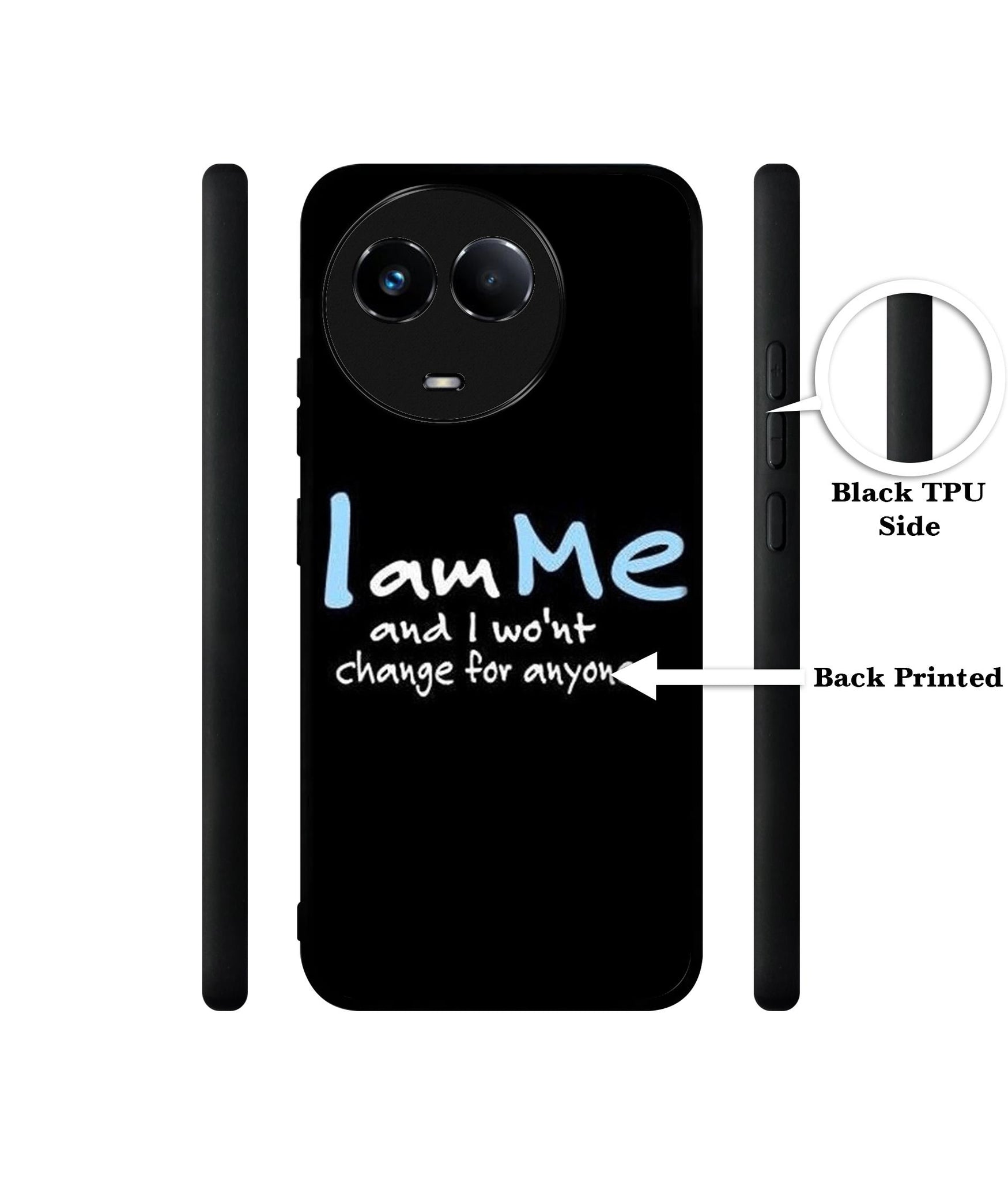 I Am Me Quotes Designer 2D Printed Back Case Cover for Realme 11 5G / C67 5G / 11X 5G / Narzo 60X 5G