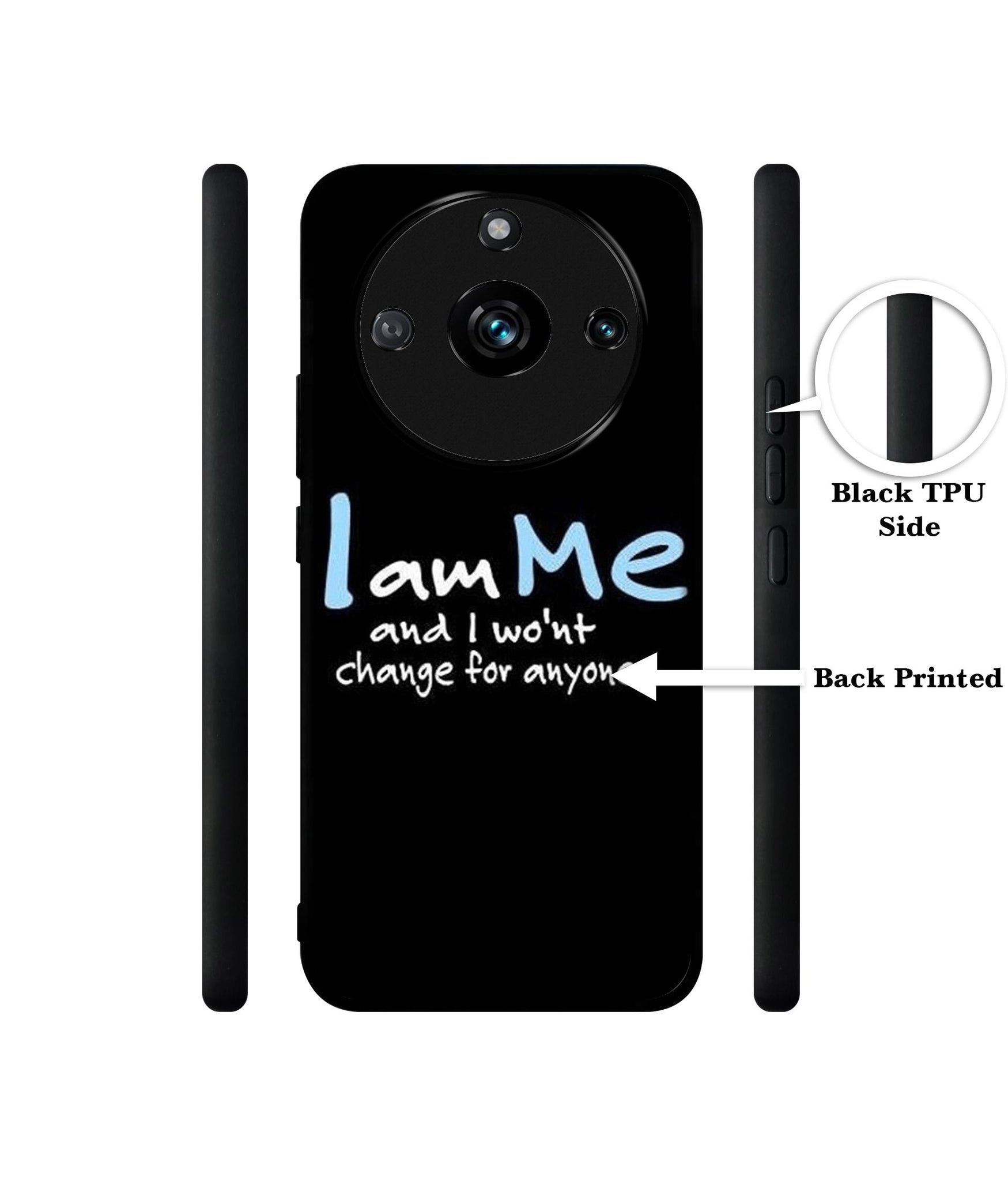 I Am Me Quotes Designer 2D Printed Back Case Cover for Realme 11 Pro 5G / 11 Pro Plus 5G / Narzo 60 Pro 5G