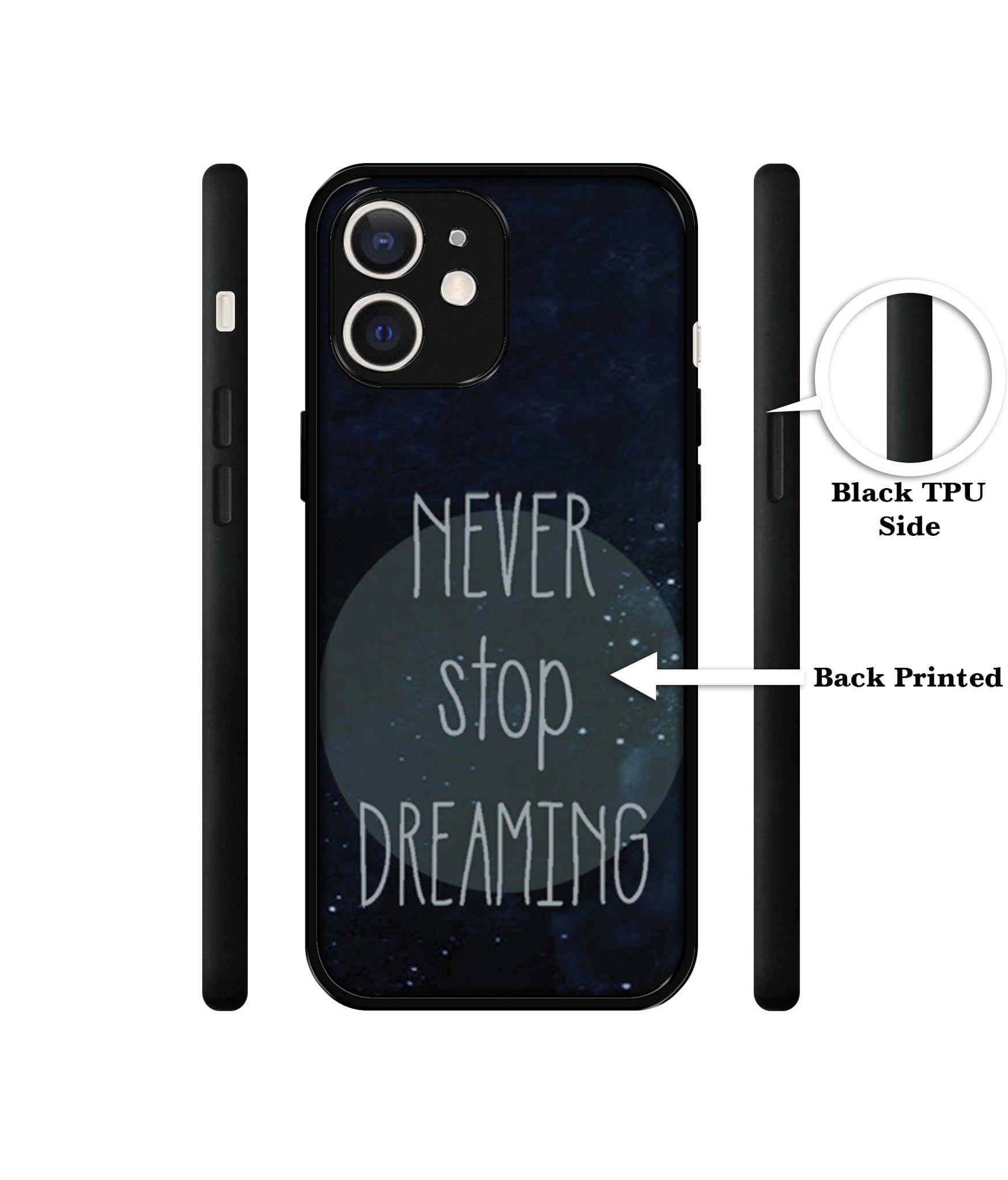 Never Stop Dreaming Design Designer 2D Printed Back Case Cover for Apple iPhone 12 Mini