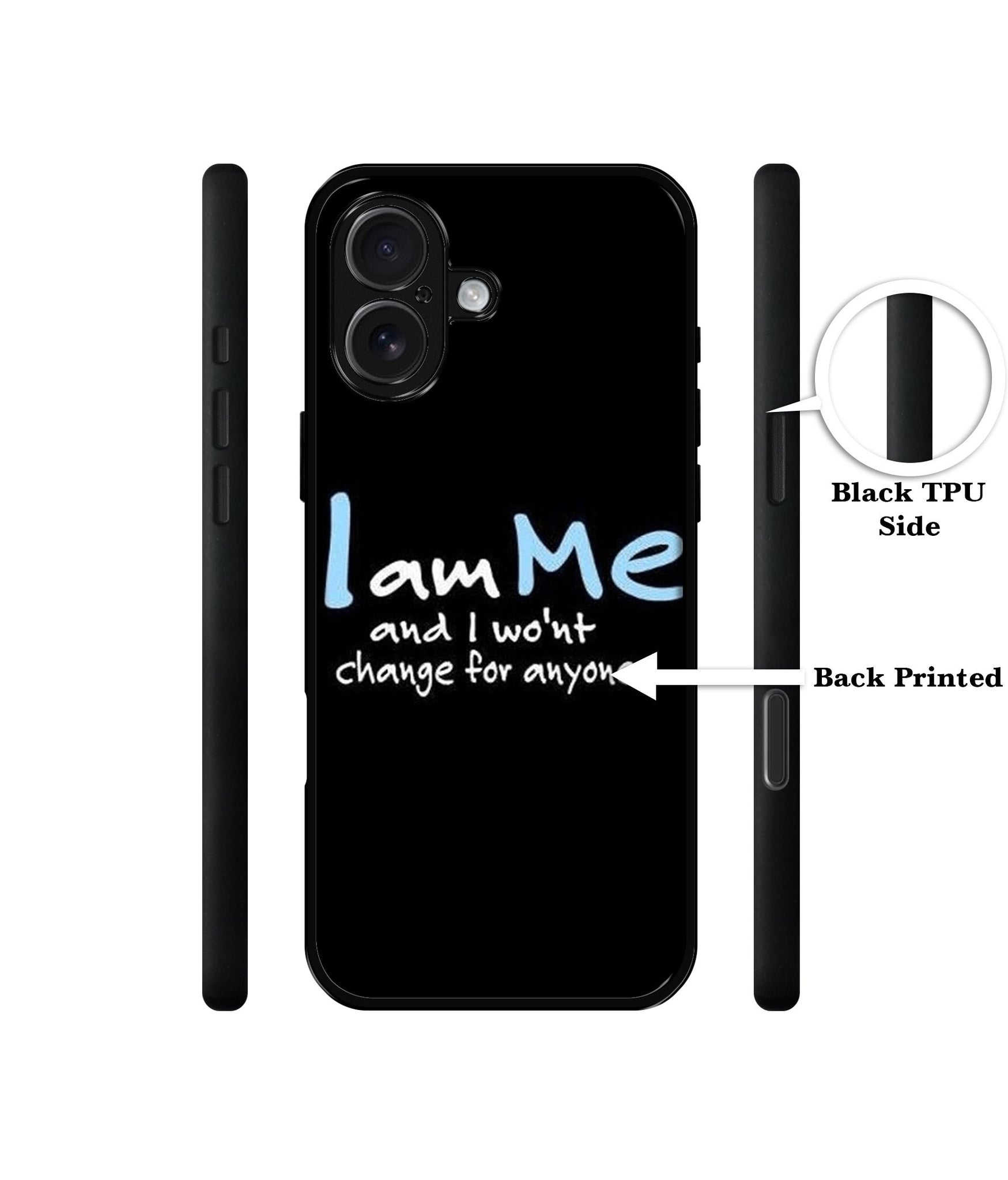 I Am Me Quotes Design Designer 2D Printed Back Case Cover for Apple iPhone 16 Plus