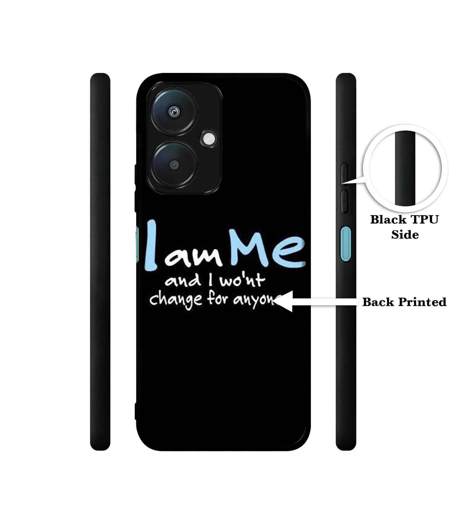 I Am Me Quotes Design Designer 2D Printed Back Case Cover for Mi Redmi 13C 5G / Poco M6 5G