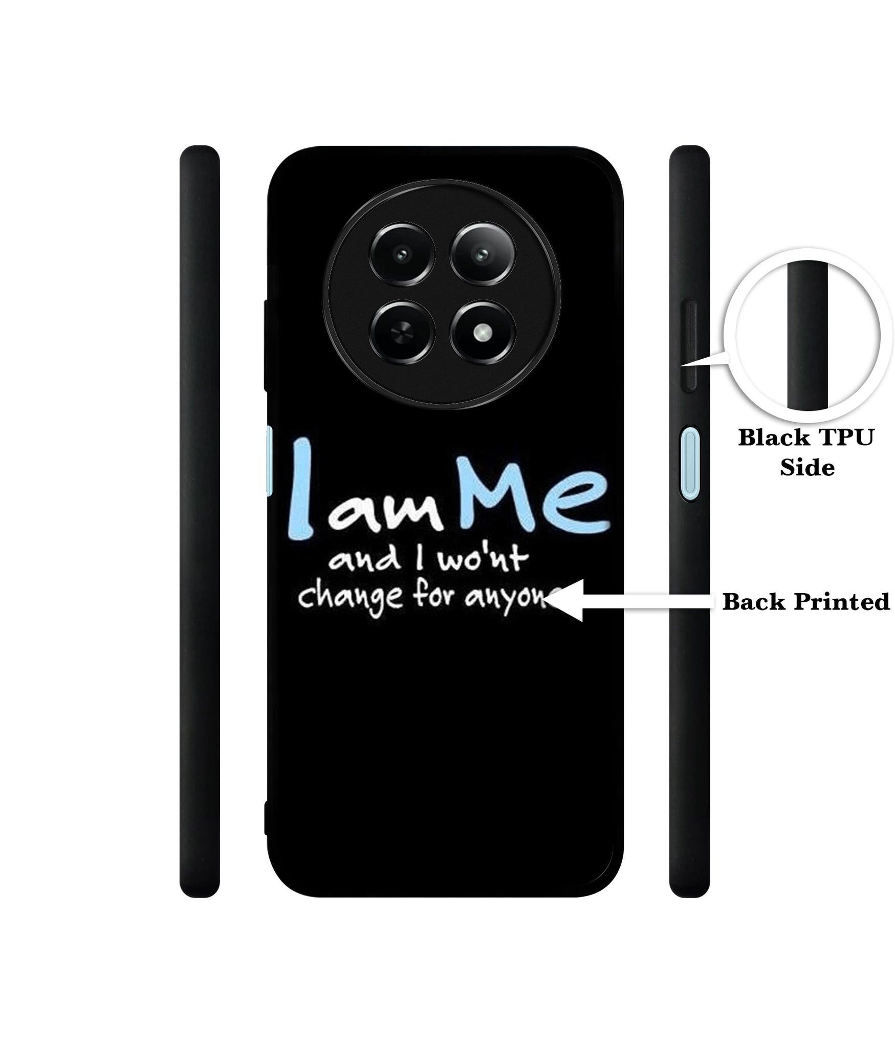 I Am Me Quotes Design Designer 2D Printed Back Case Cover for Realme 12 5G / 13 5G / 12x 5G / C65 5G / Narzo 70x 5G / N65 5G