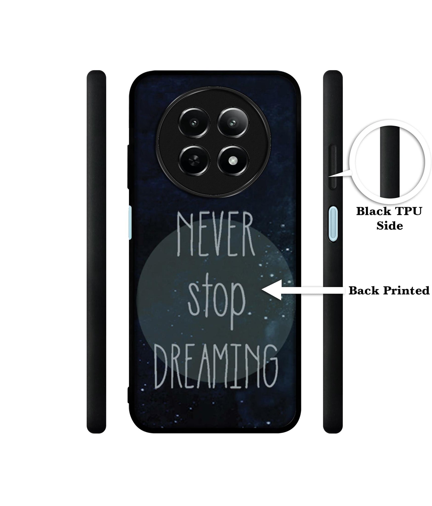 Never Stop Dreaming Design Designer 2D Printed Back Case Cover for Realme 12 5G / 13 5G / 12x 5G / C65 5G / Narzo 70x 5G / N65 5G