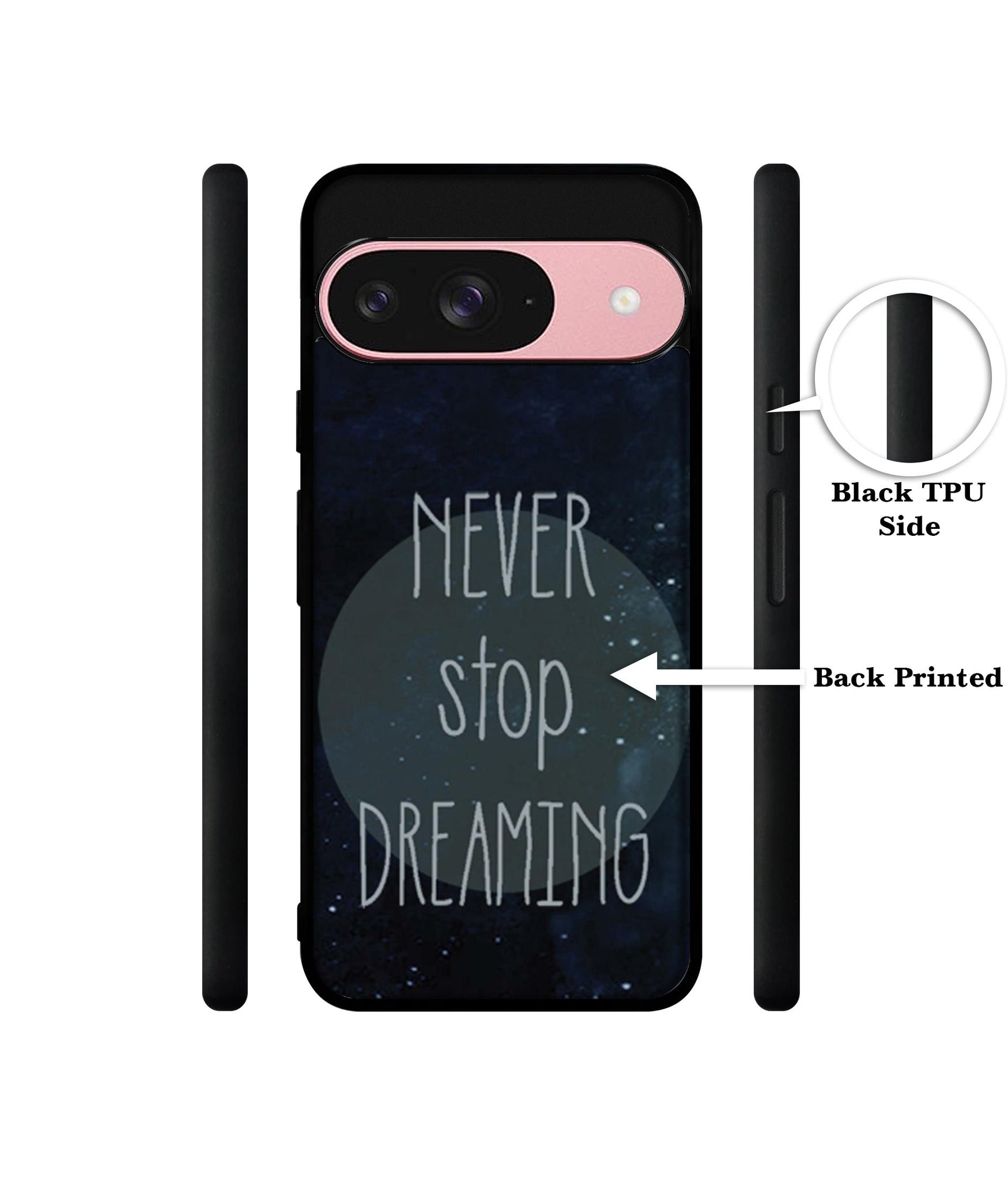 Never Stop Dreaming Design Designer 2D Printed Back Case Cover for Google Pixel 9 5G