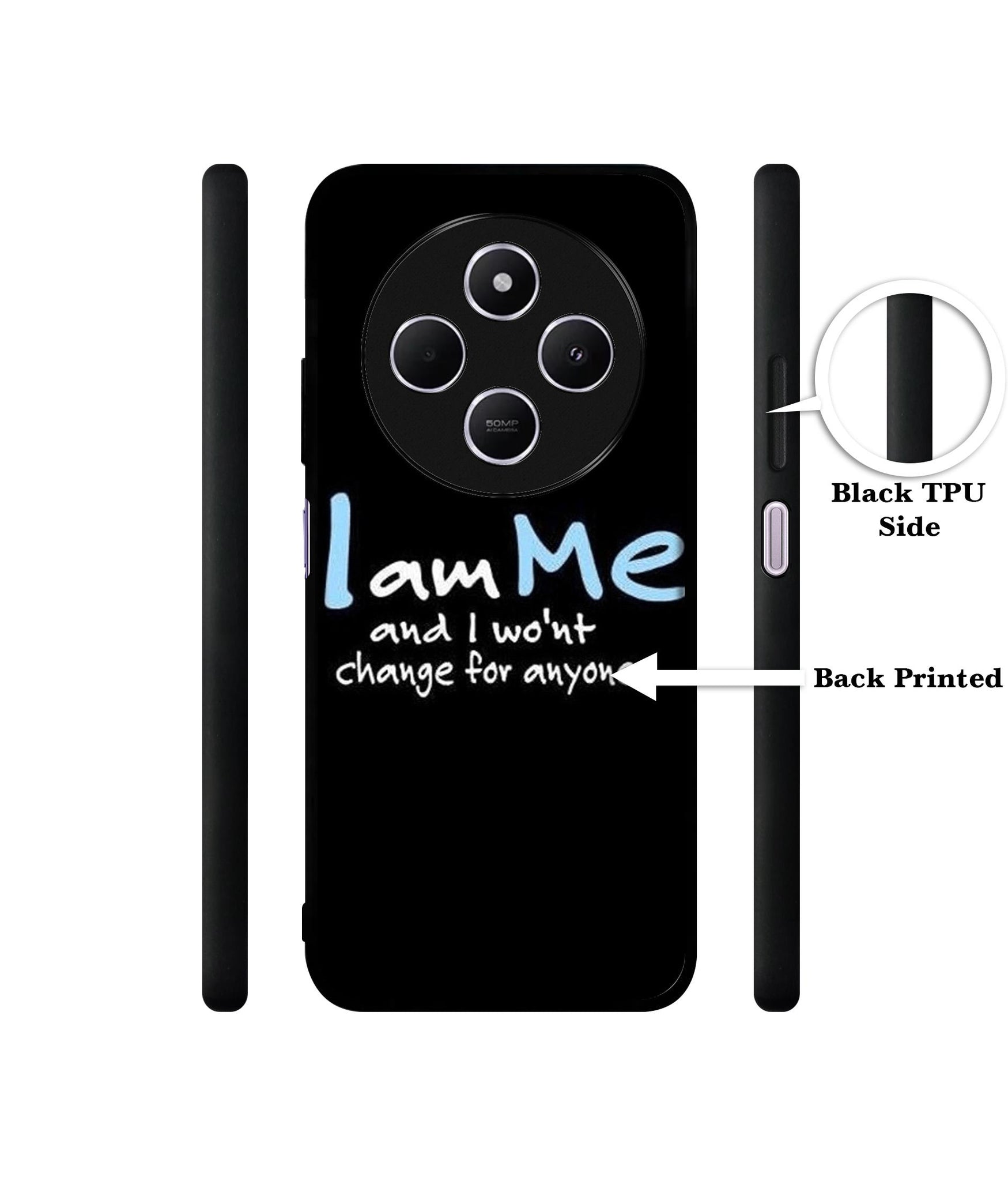 I Am Me Quotes Design Designer 2D Printed Back Case Cover for Mi Redmi A4 5G / 14C 5G / 14R 5G / Poco C75 5G