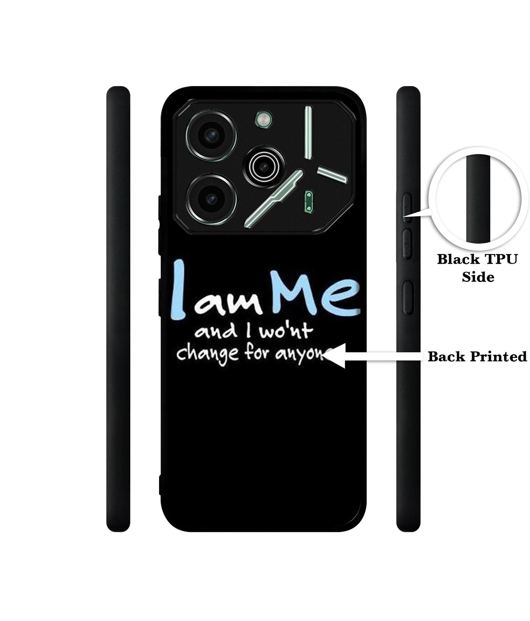 I Am Me Quotes Designer 2D Printed Back Case Cover for Tecno Pova 6 Pro 5G