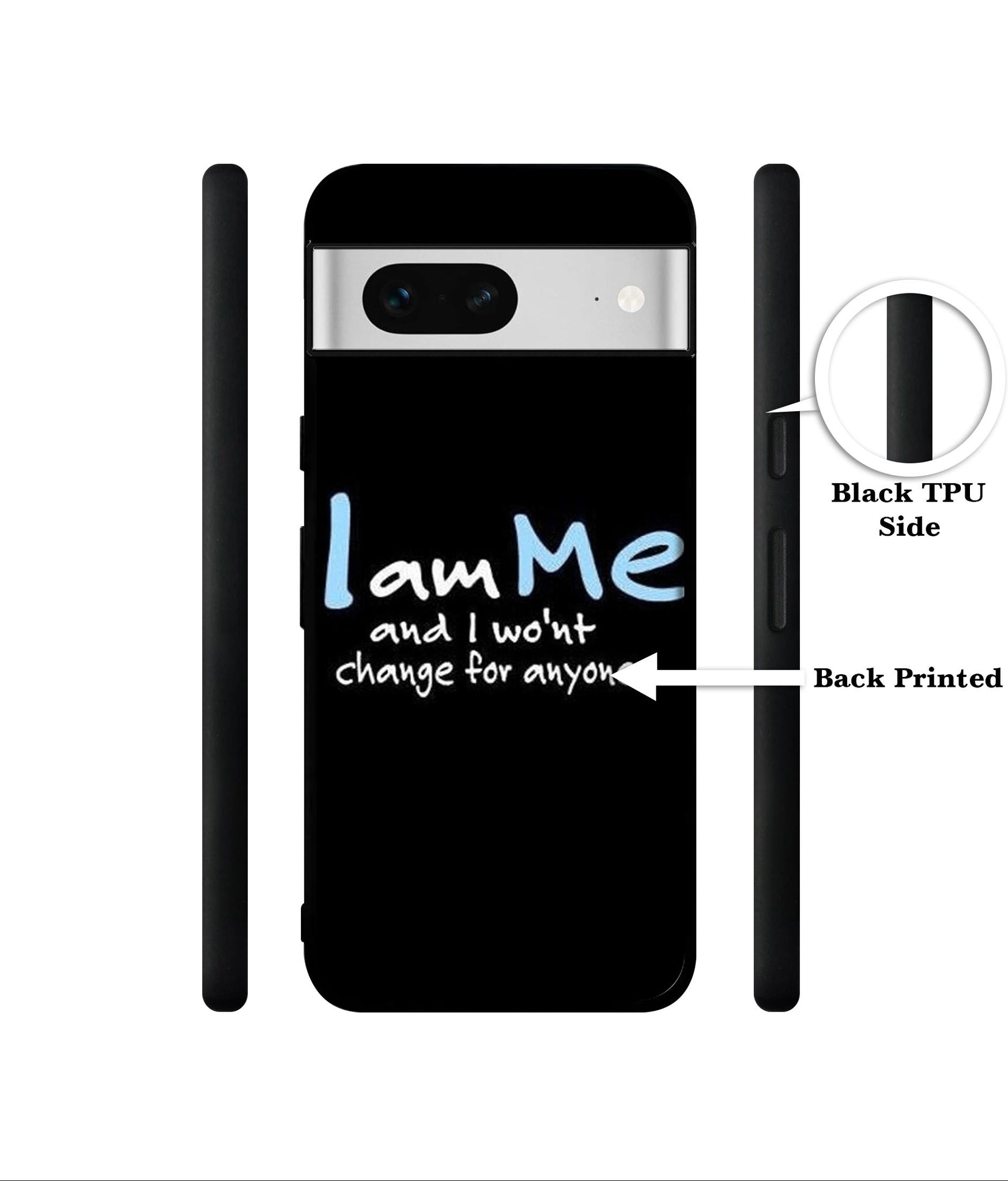 I Am Me Quotes Designer 2D Printed Back Case Cover for Google Pixel 7 5G