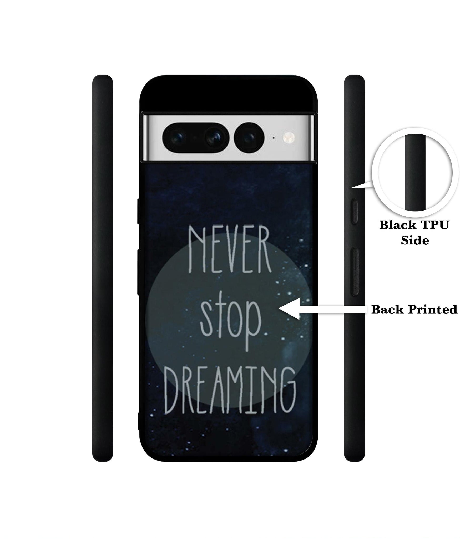 Never Stop Dreaming Designer 2D Printed Back Case Cover for Google Pixel 7 Pro 5G