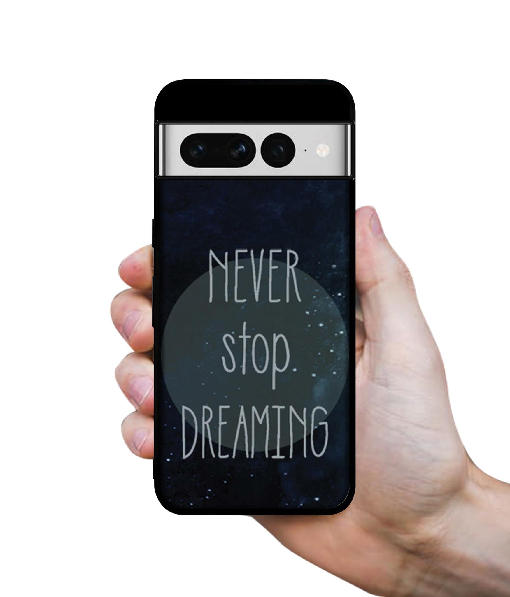Never Stop Dreaming Designer 2D Printed Back Case Cover for Google Pixel 7 Pro 5G