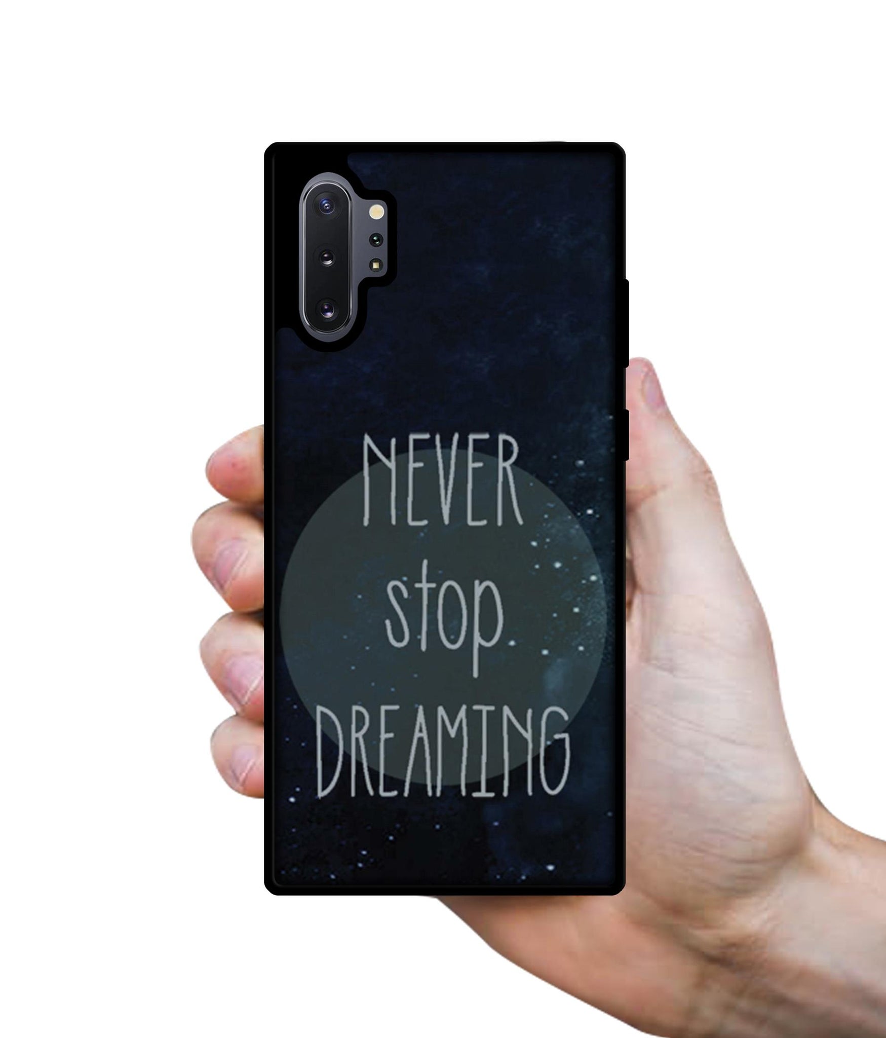 Never Stop Dreaming Designer 2D Printed Back Case Cover for Samsung Galaxy Note 10 Plus 5G
