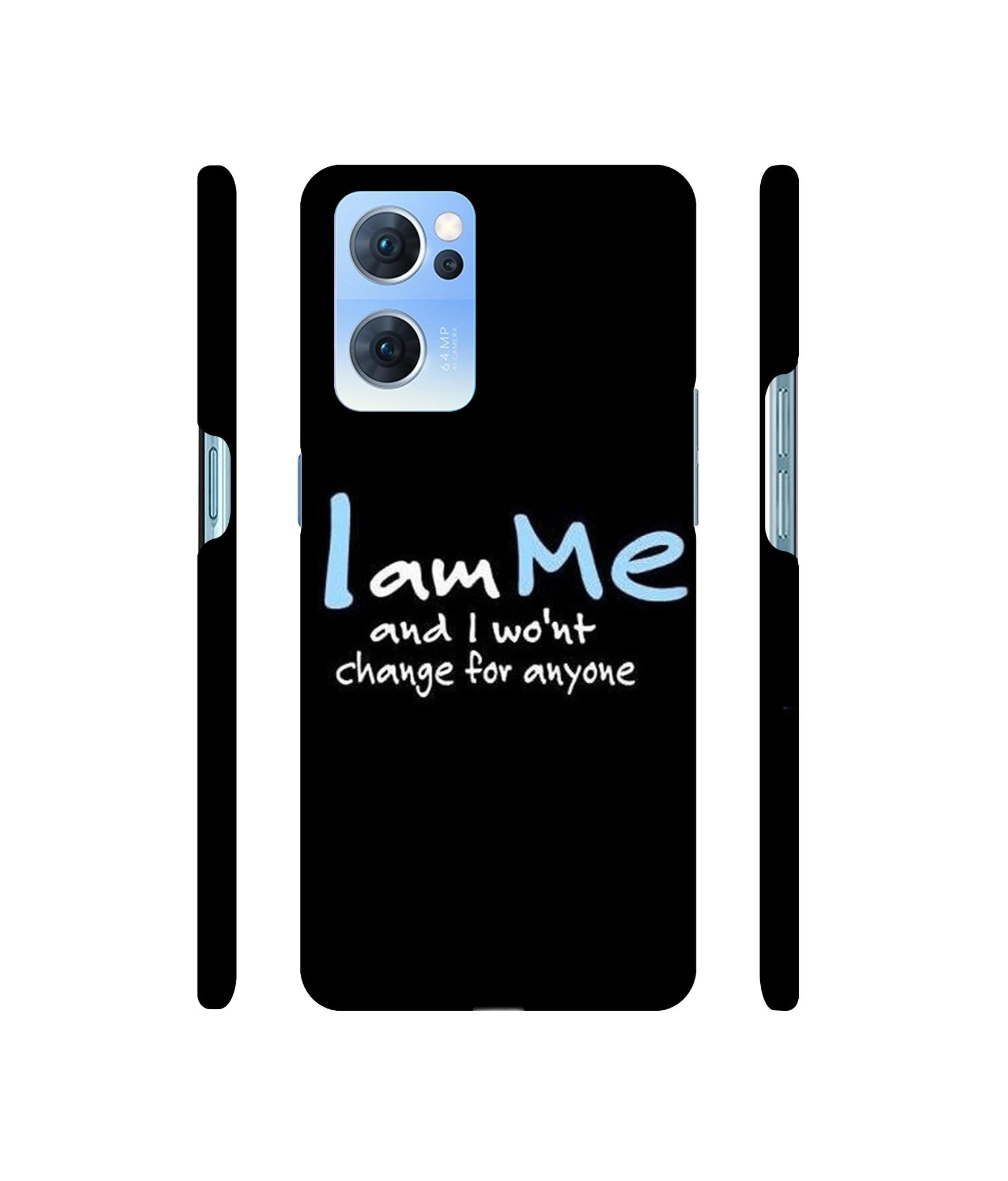 I Am Me Quotes Designer Hard Back Cover for Oppo Reno7 5G