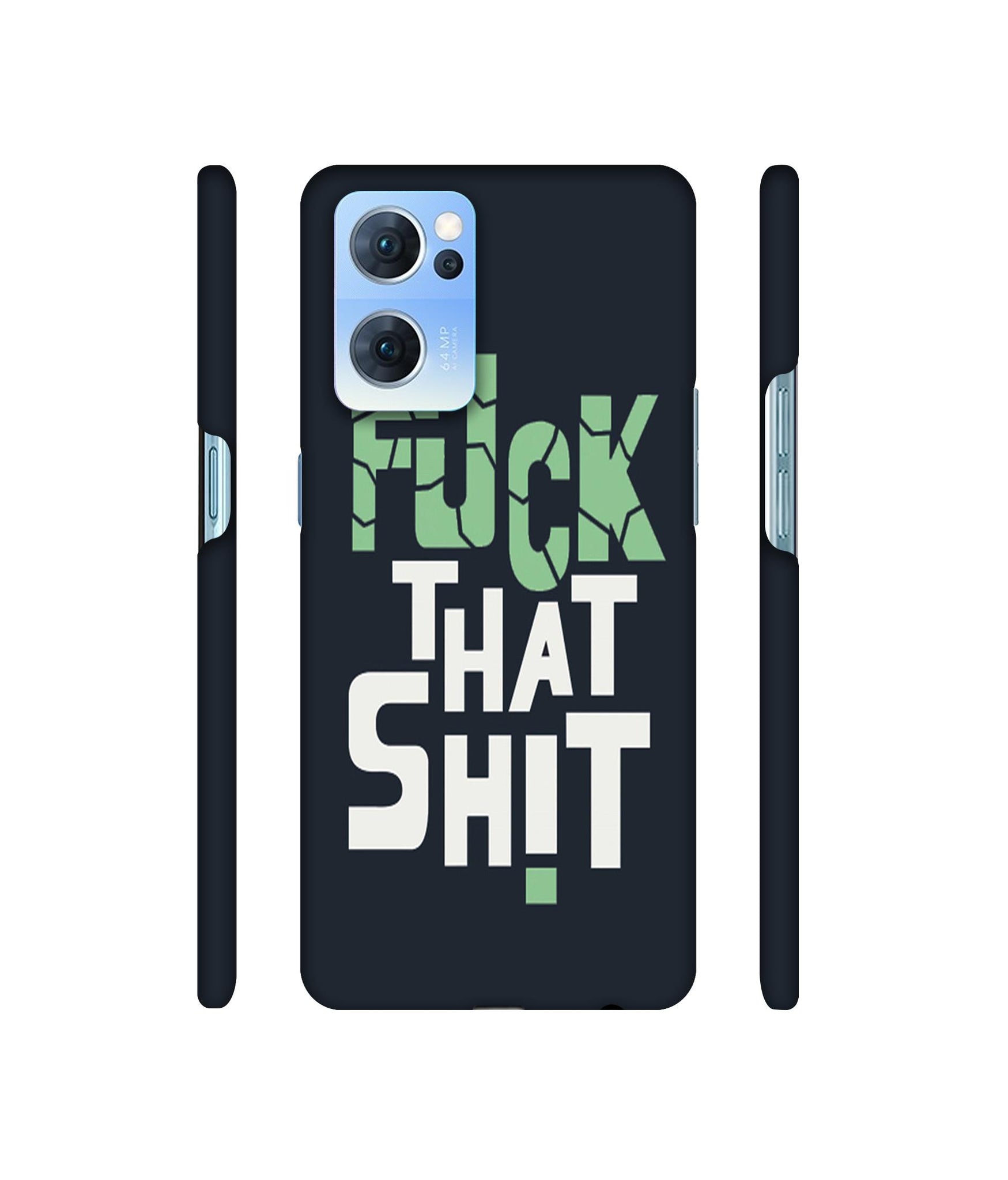Fuck That Shit Designer Hard Back Cover for Oppo Reno7 5G