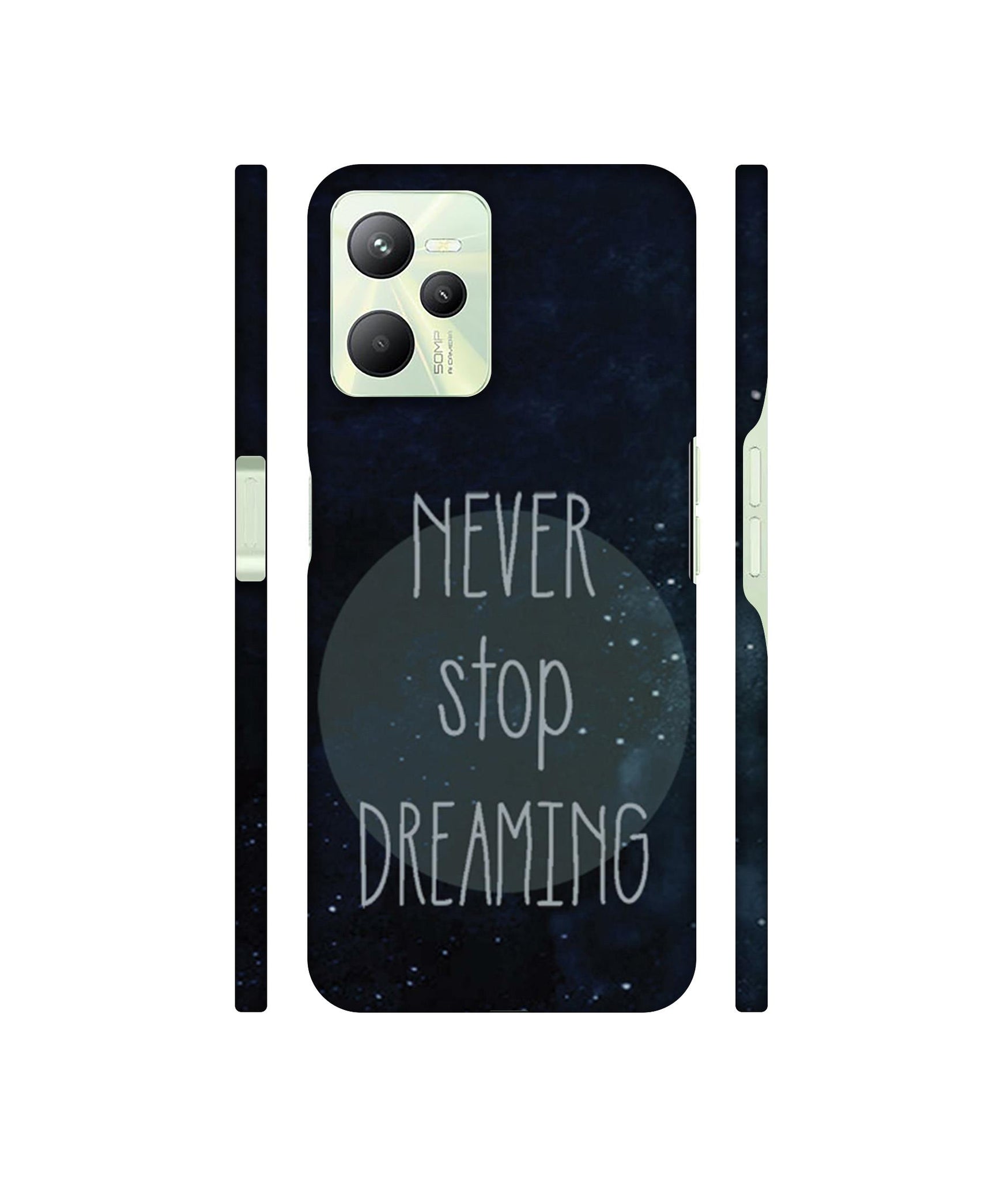 Never Stop Dreaming Designer Hard Back Cover for Realme C35 4G