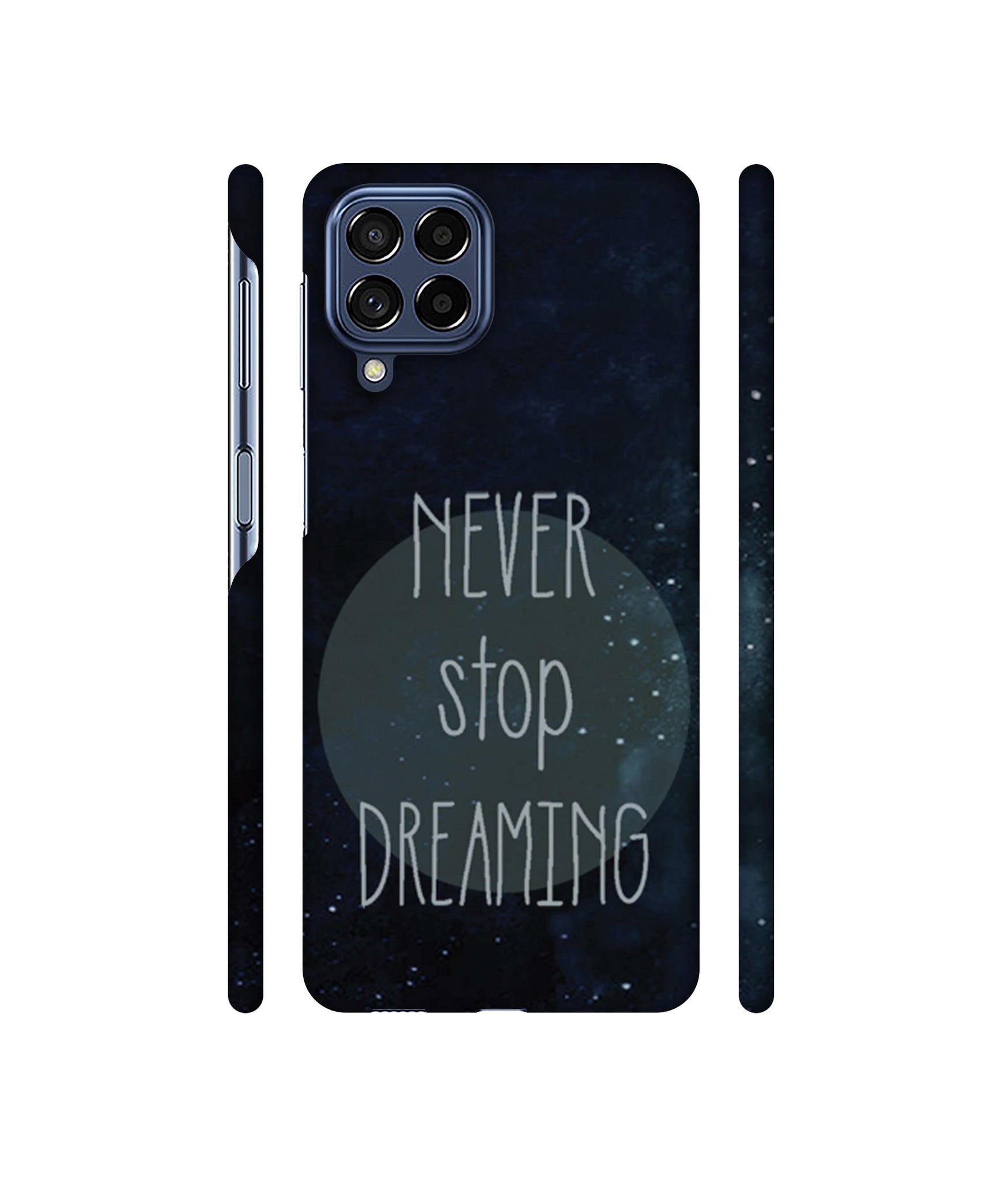 Never Stop Dreaming Designer Hard Back Cover for Samsung Galaxy M53 5G