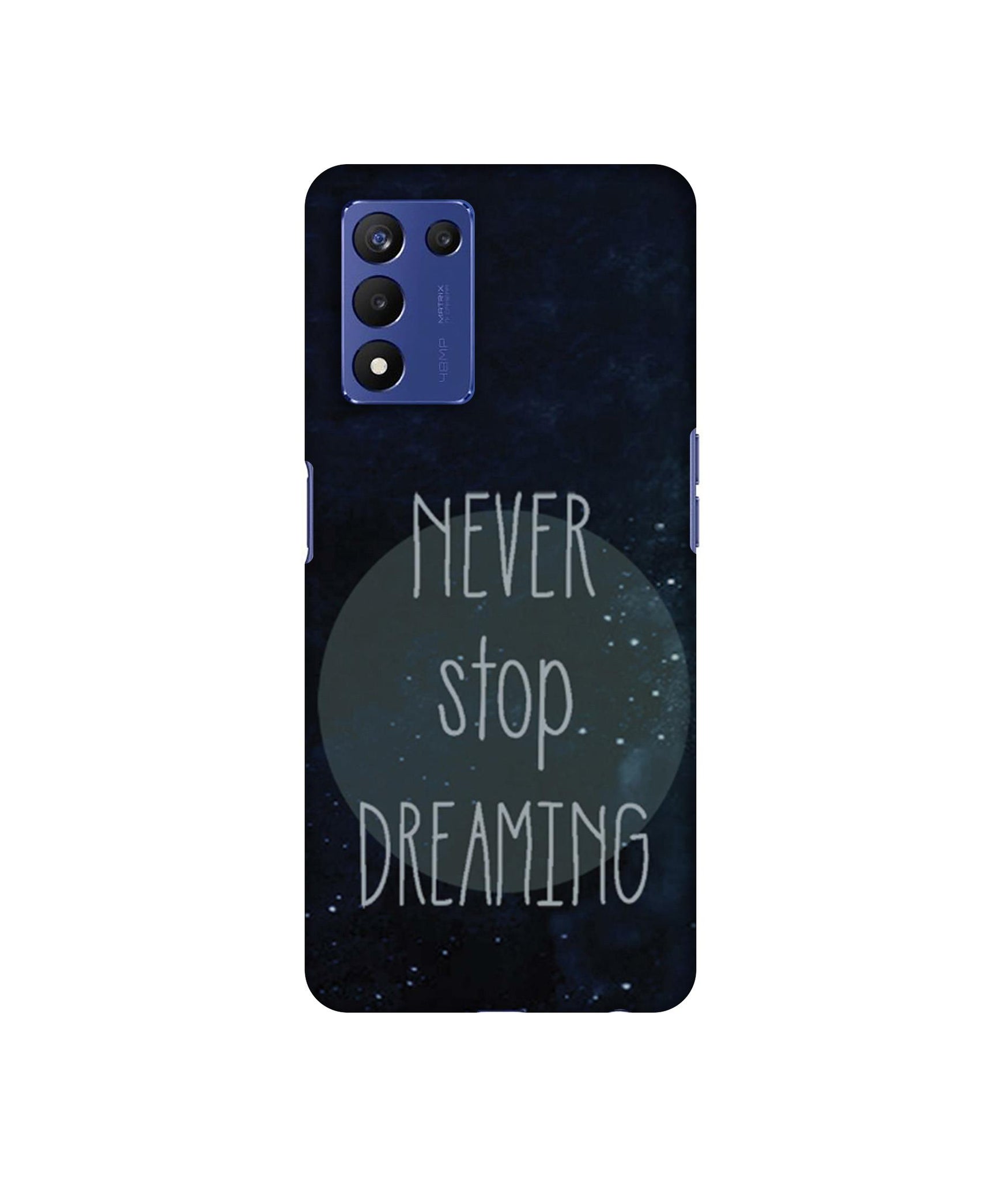 Never Stop Dreaming Designer Hard Back Cover for Realme 9 5G Speed Edition