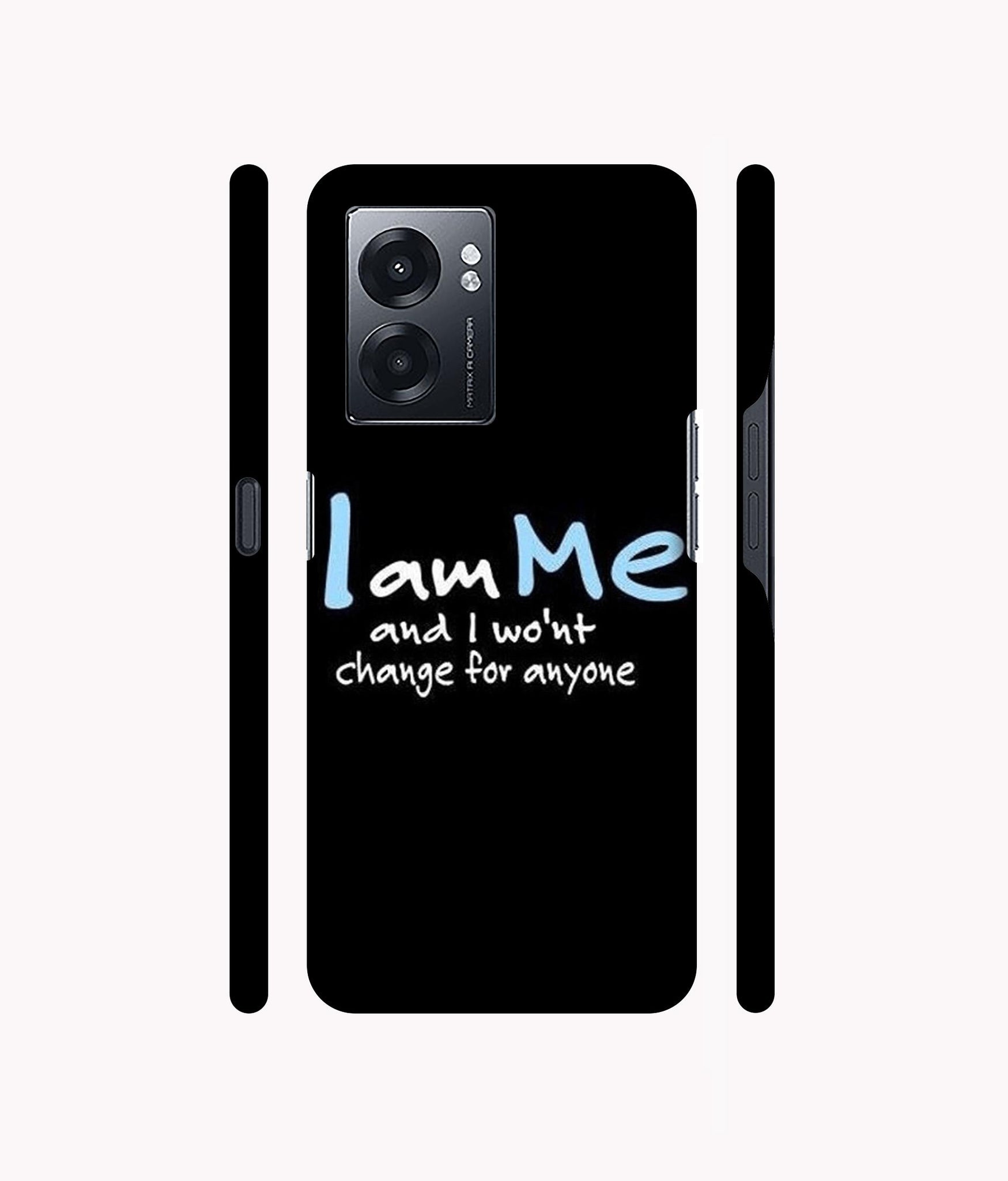 I Am Me Quotes Designer Hard Back Cover for Realme Narzo 50 5G / Oppo K10 5G / Oppo A57 5G