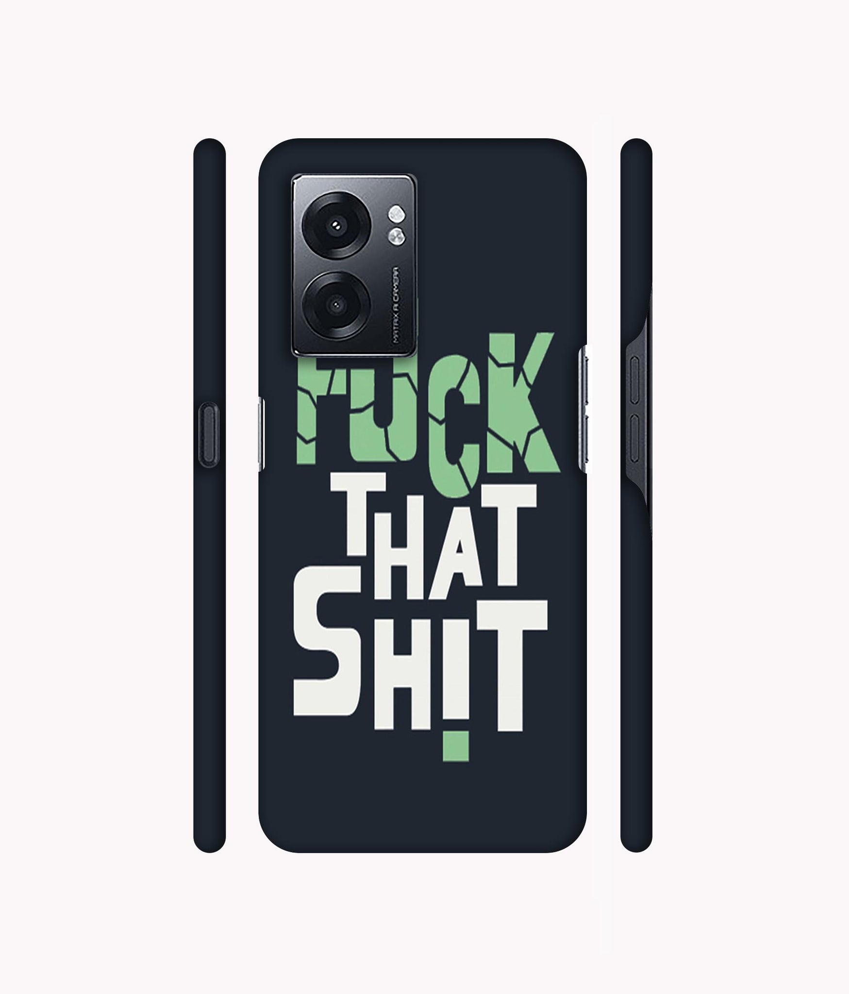 Fuck That Shit Designer Hard Back Cover for Realme Narzo 50 5G / Oppo K10 5G / Oppo A57 5G