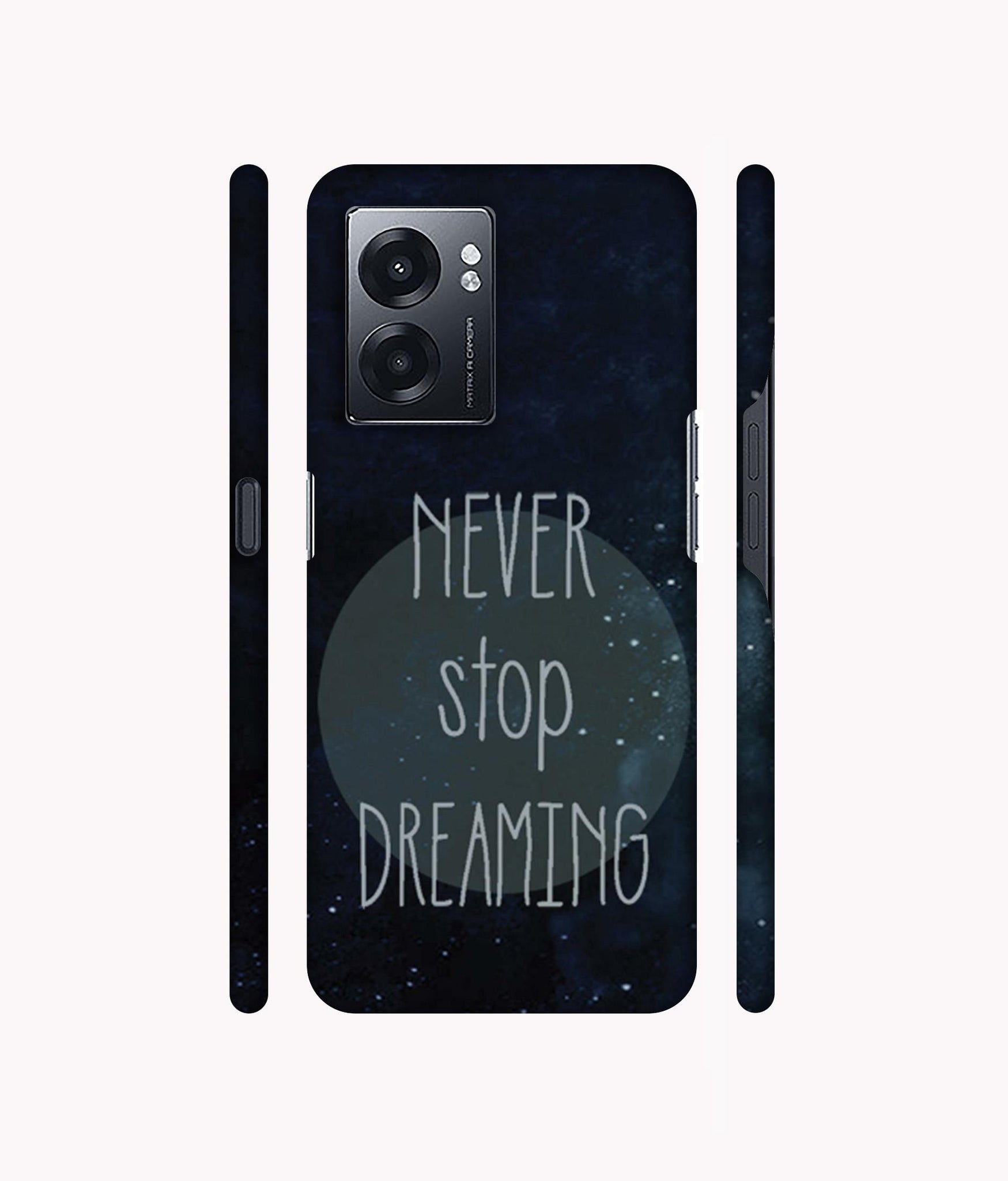 Never Stop Dreaming Designer Hard Back Cover for Realme Narzo 50 5G / Oppo K10 5G / Oppo A57 5G