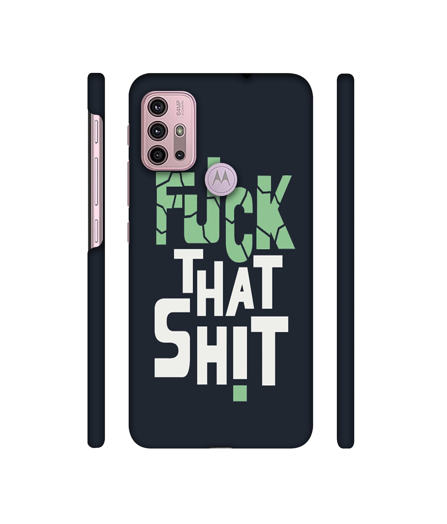 Fuck That Shit Designer Hard Back Cover for Motorola Moto G30 / Moto G10 Power