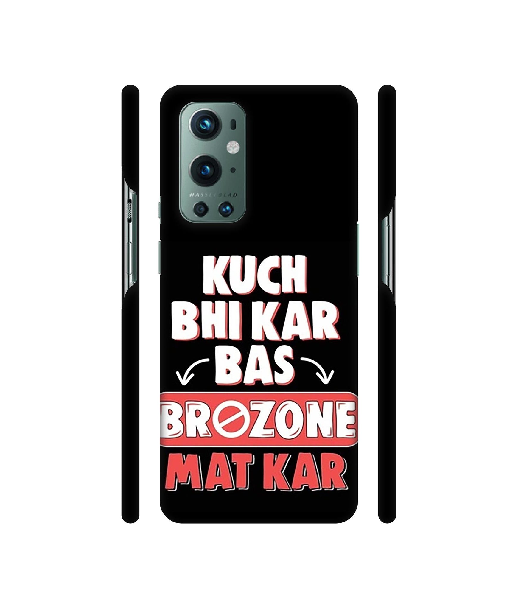 Kuch Bhi Kar Bas Brozone Mat kar Designer Hard Back Cover for OnePlus 9 Pro