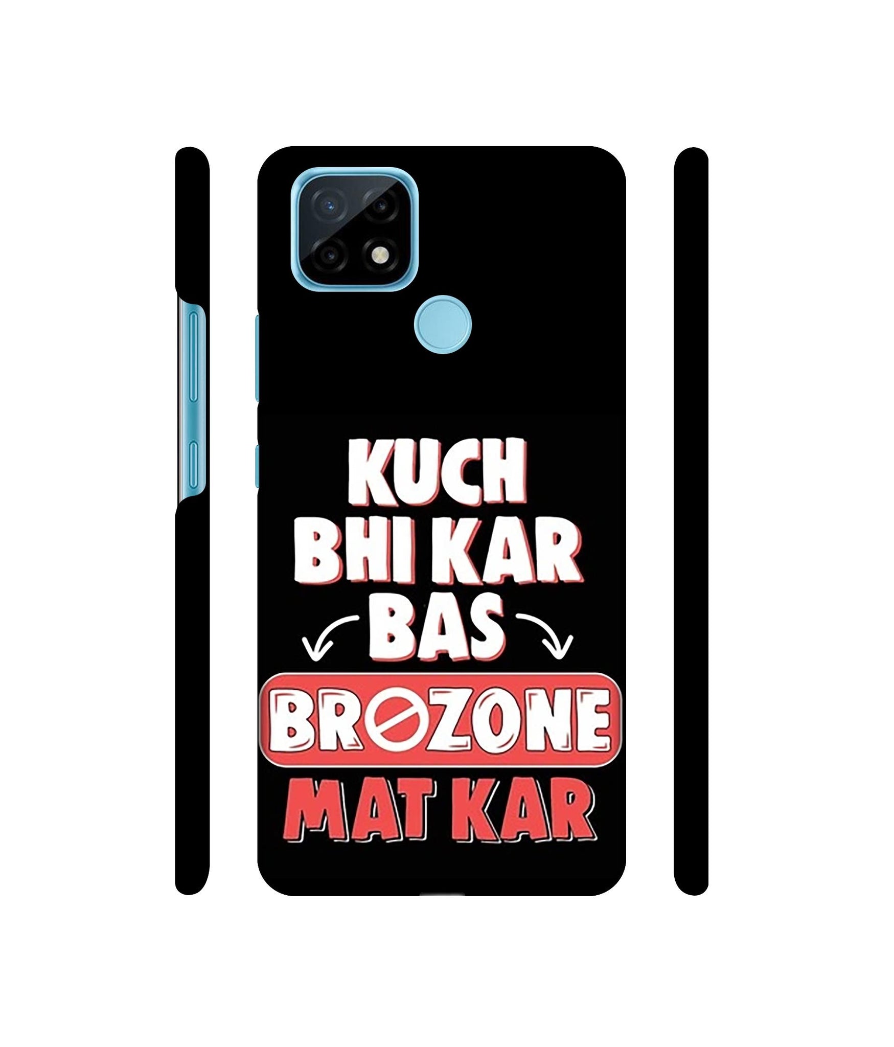 Kuch Bhi Kar Bas Brozone Mat kar Designer Hard Back Cover for Realme C21