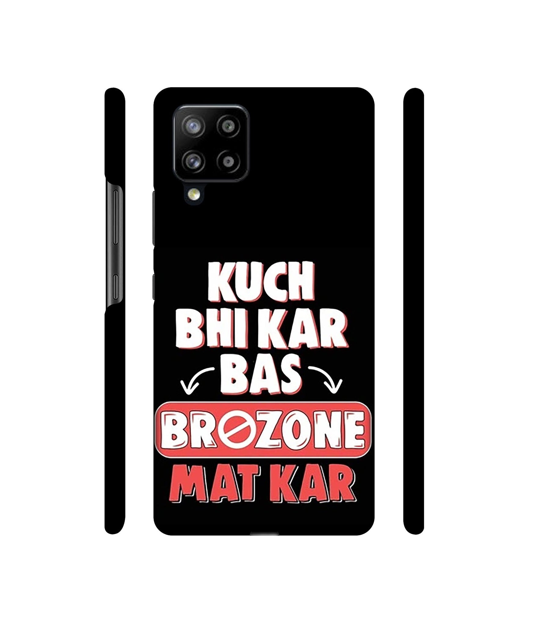 Kuch Bhi Kar Bas Brozone Mat kar Designer Hard Back Cover for Samsung Galaxy M42 5G / A42 5G