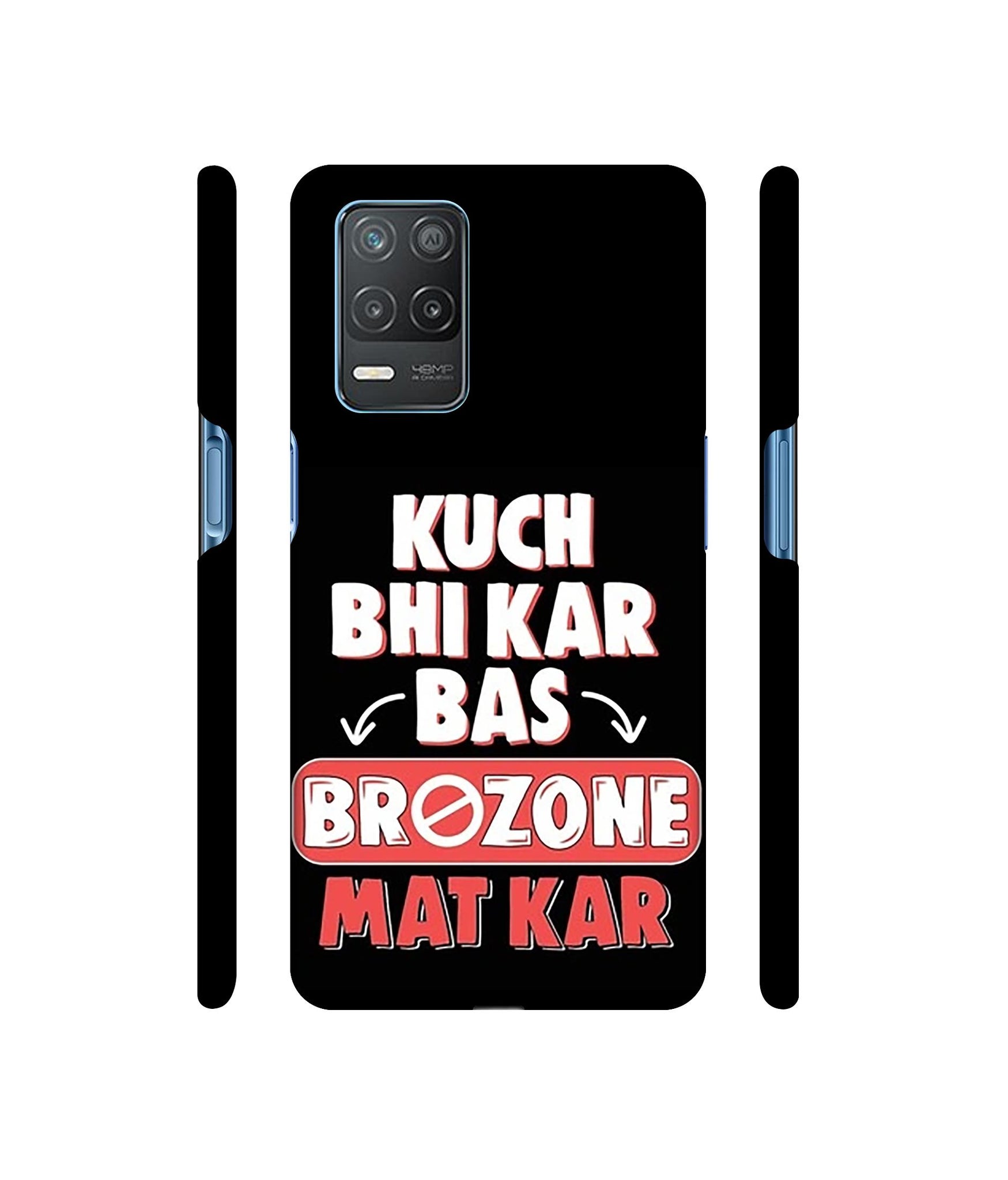 Kuch Bhi Kar Bas Brozone Mat kar Designer Hard Back Cover for Realme 8 5G / Realme 8s 5G
