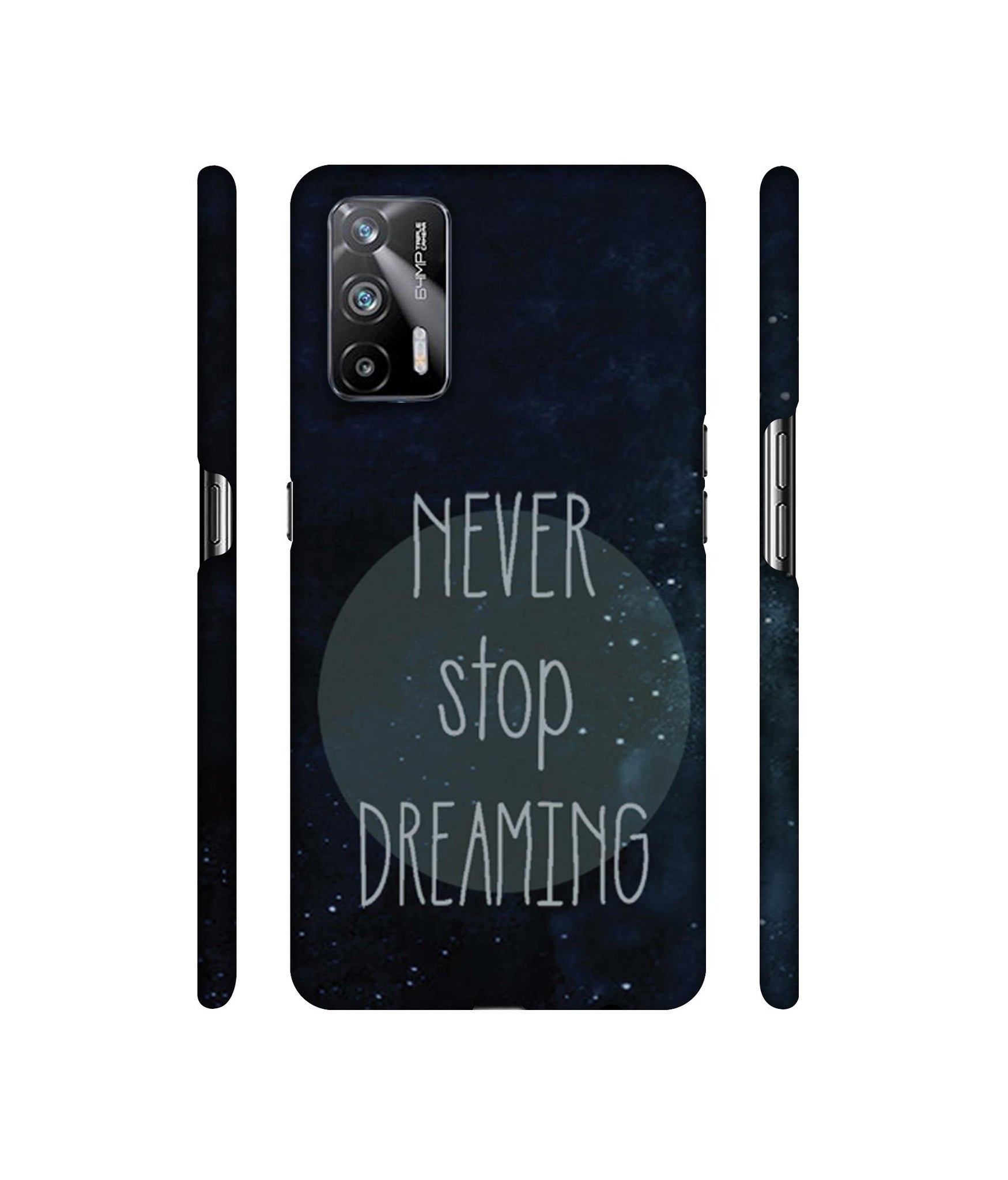 Never Stop Dreaming Designer Hard Back Cover for Realme X7 Max 5G / Realme GT 5G