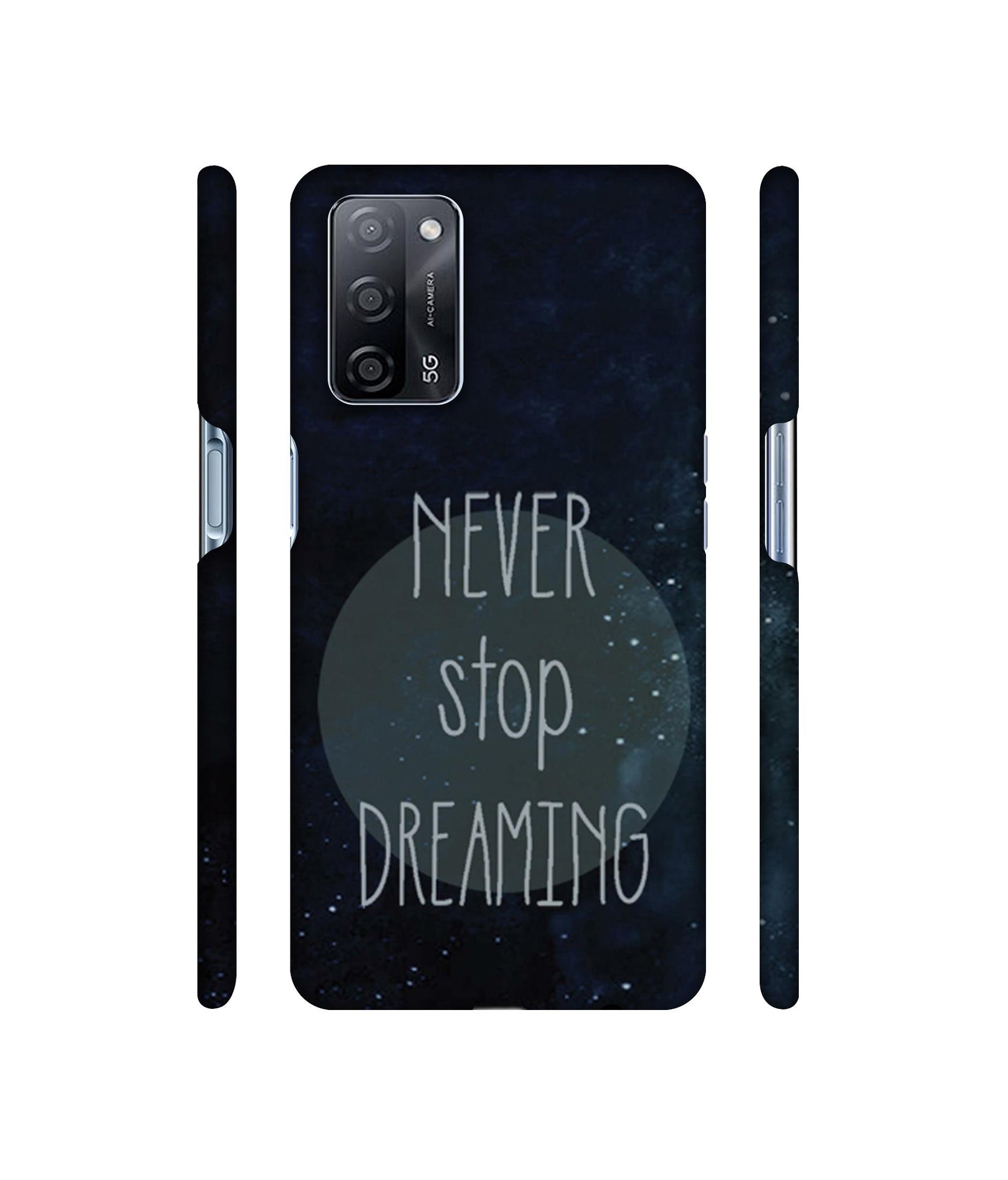 Never Stop Dreaming Designer Hard Back Cover for Oppo A53s 5G