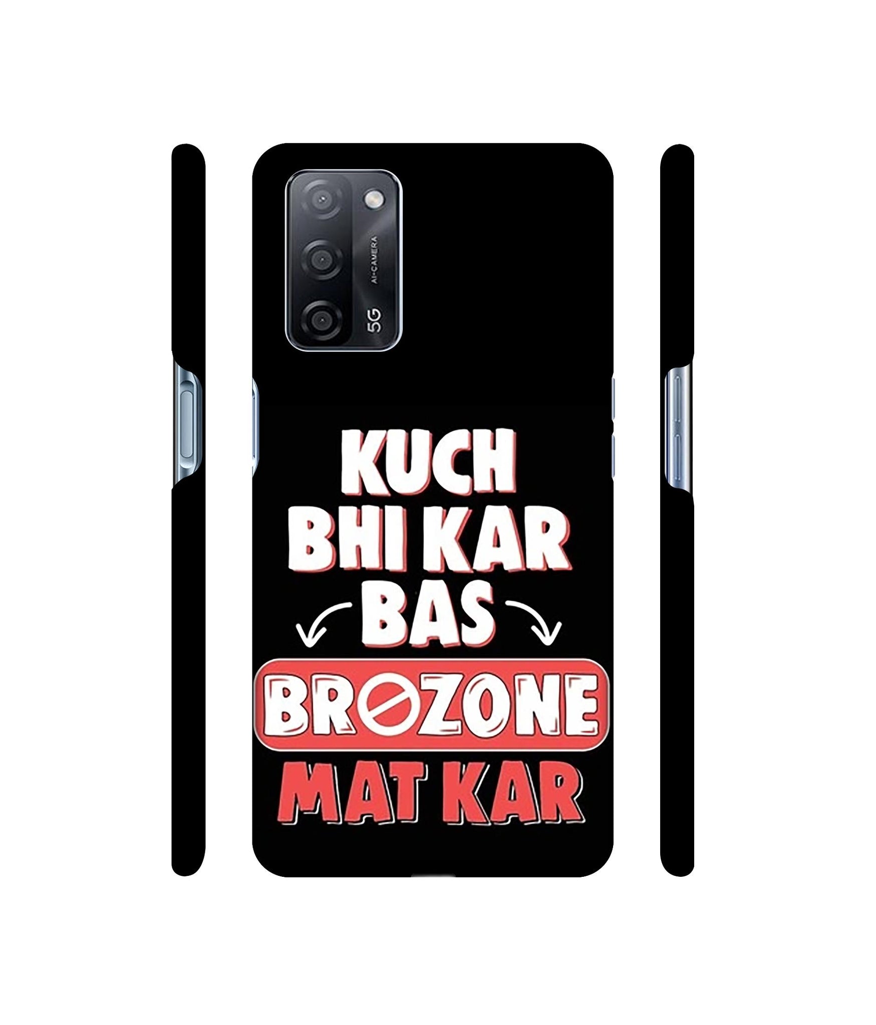 Kuch Bhi Kar Bas Brozone Mat kar Designer Hard Back Cover for Oppo A53s 5G