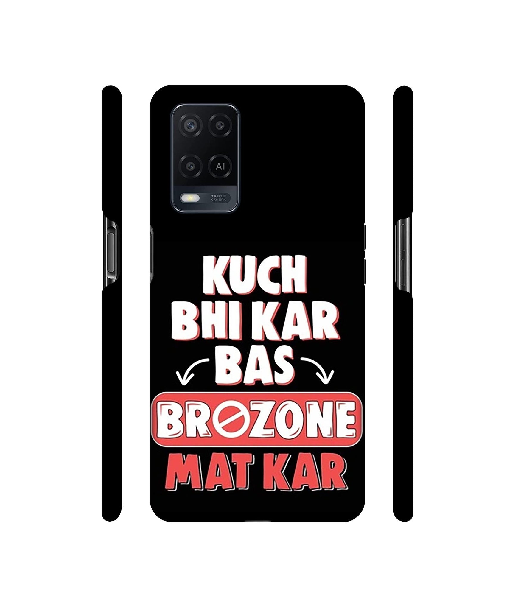 Kuch Bhi Kar Bas Brozone Mat kar Designer Hard Back Cover for Oppo A54 4G