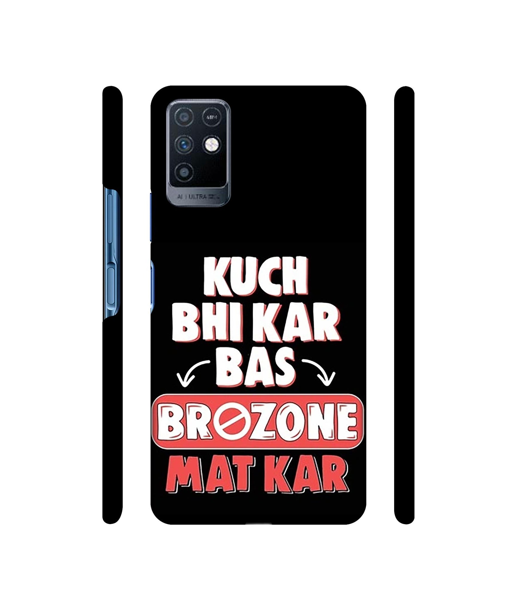 Kuch Bhi Kar Bas Brozone Mat kar Designer Hard Back Cover for Infinix Note 10