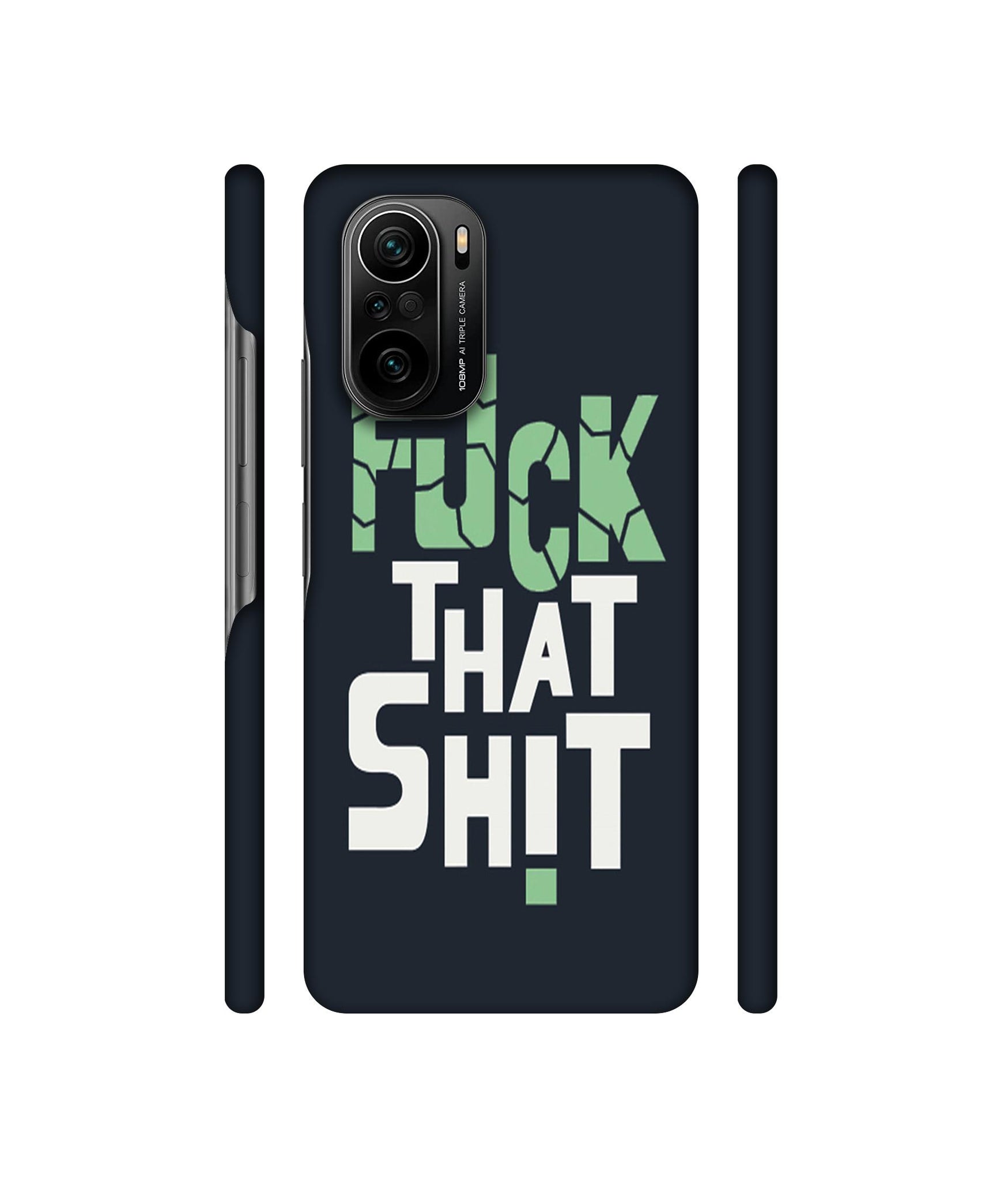 Fuck That Shit Designer Hard Back Cover for Mi 11X / Mi 11X Pro / Mi Poco F3