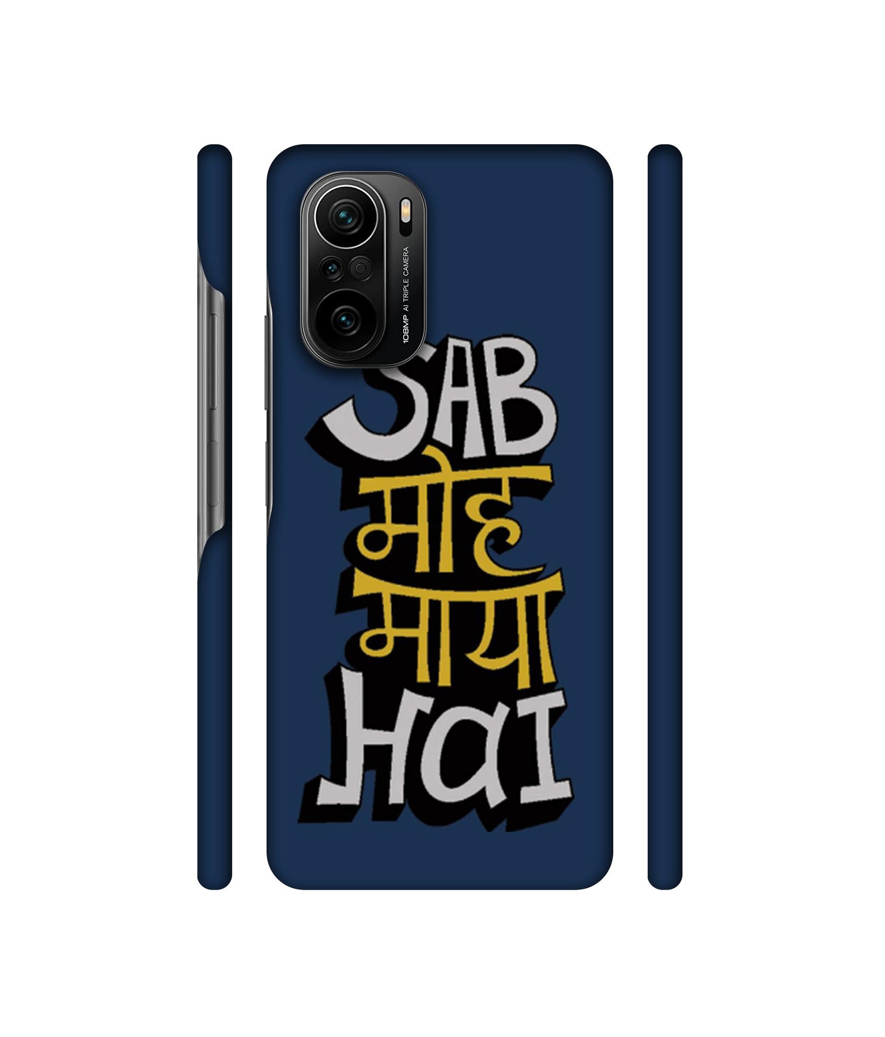 Sab Moh Maya Hai Designer Hard Back Cover for Mi 11X / Mi 11X Pro / Mi Poco F3