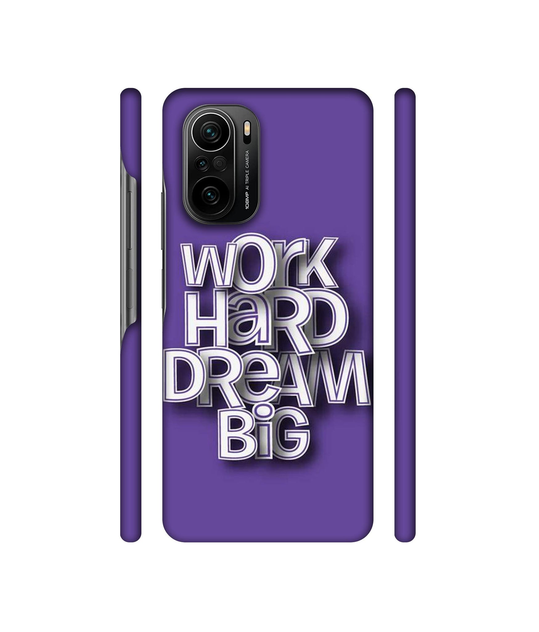 Work Hard Dream Big Designer Hard Back Cover for Mi 11X / Mi 11X Pro / Mi Poco F3