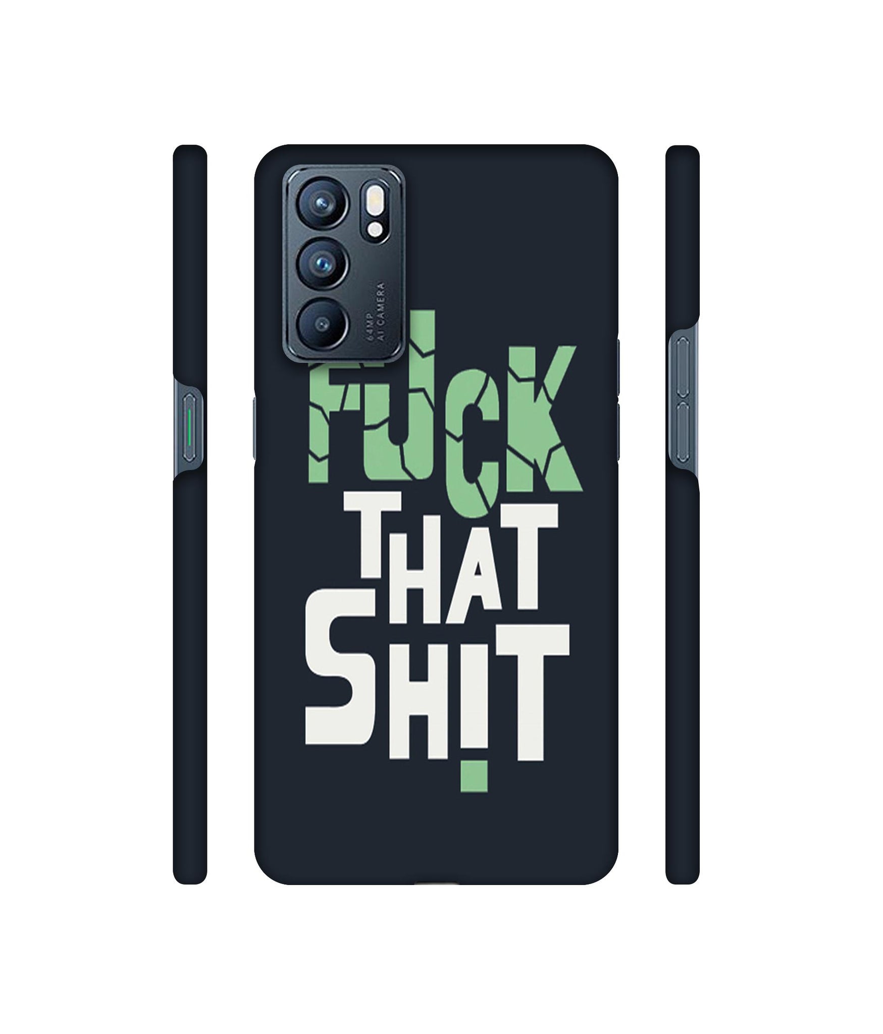 Fuck That Shit Designer Hard Back Cover for Oppo Reno6 5G