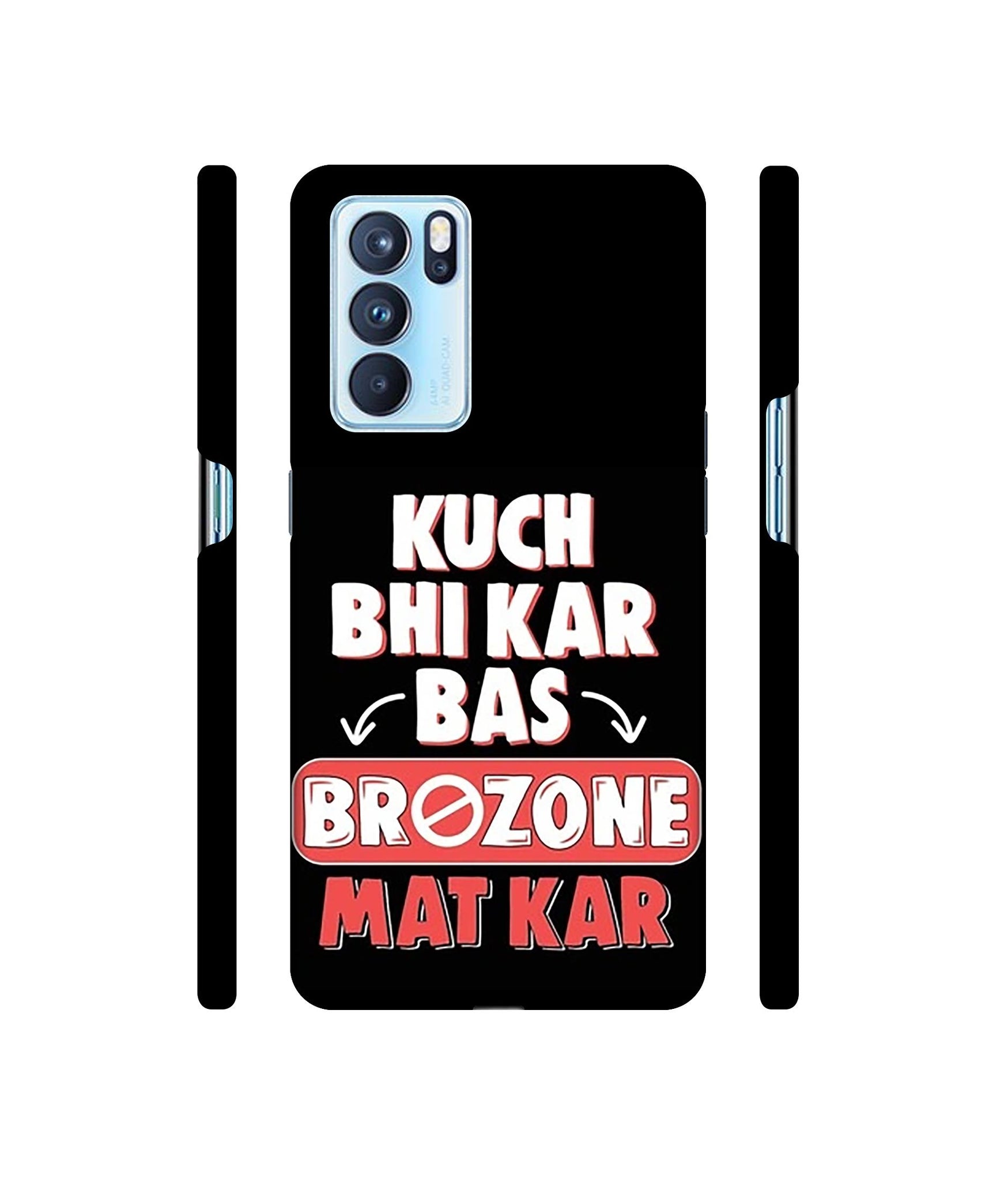 Kuch Bhi Kar Bas Brozone Mat kar Designer Hard Back Cover for Oppo Reno6 Pro 5G