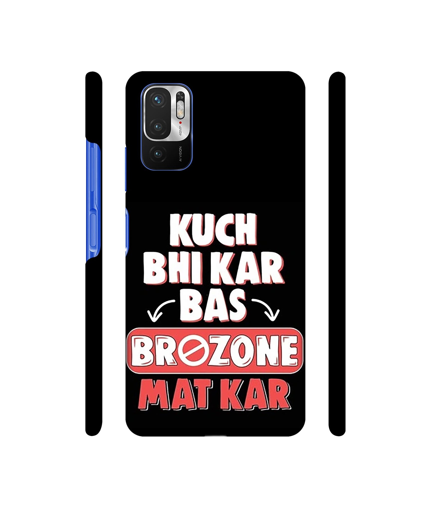Kuch Bhi Kar Bas Brozone Mat kar Designer Hard Back Cover for Mi Redmi Note 10T 5G