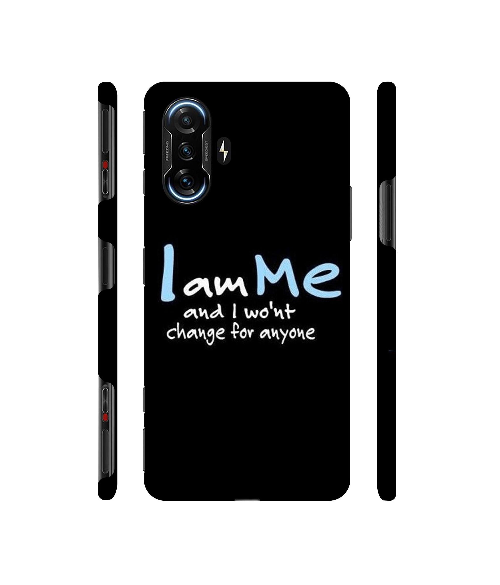 I Am Me Quotes Designer Hard Back Cover for Mi Poco F3 GT
