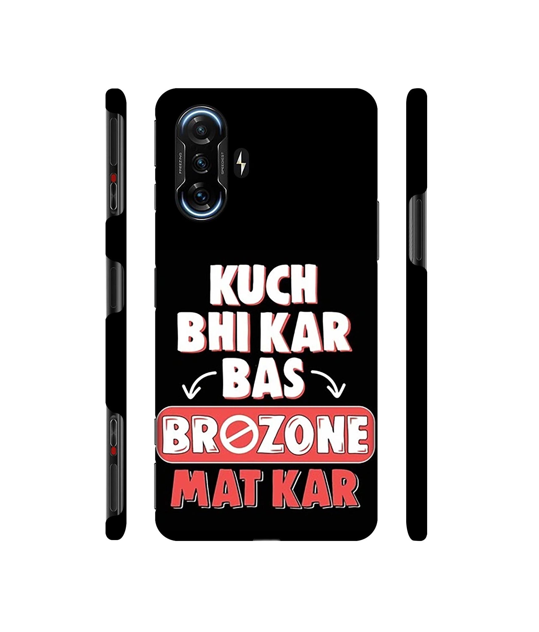 Kuch Bhi Kar Bas Brozone Mat kar Designer Hard Back Cover for Mi Poco F3 GT