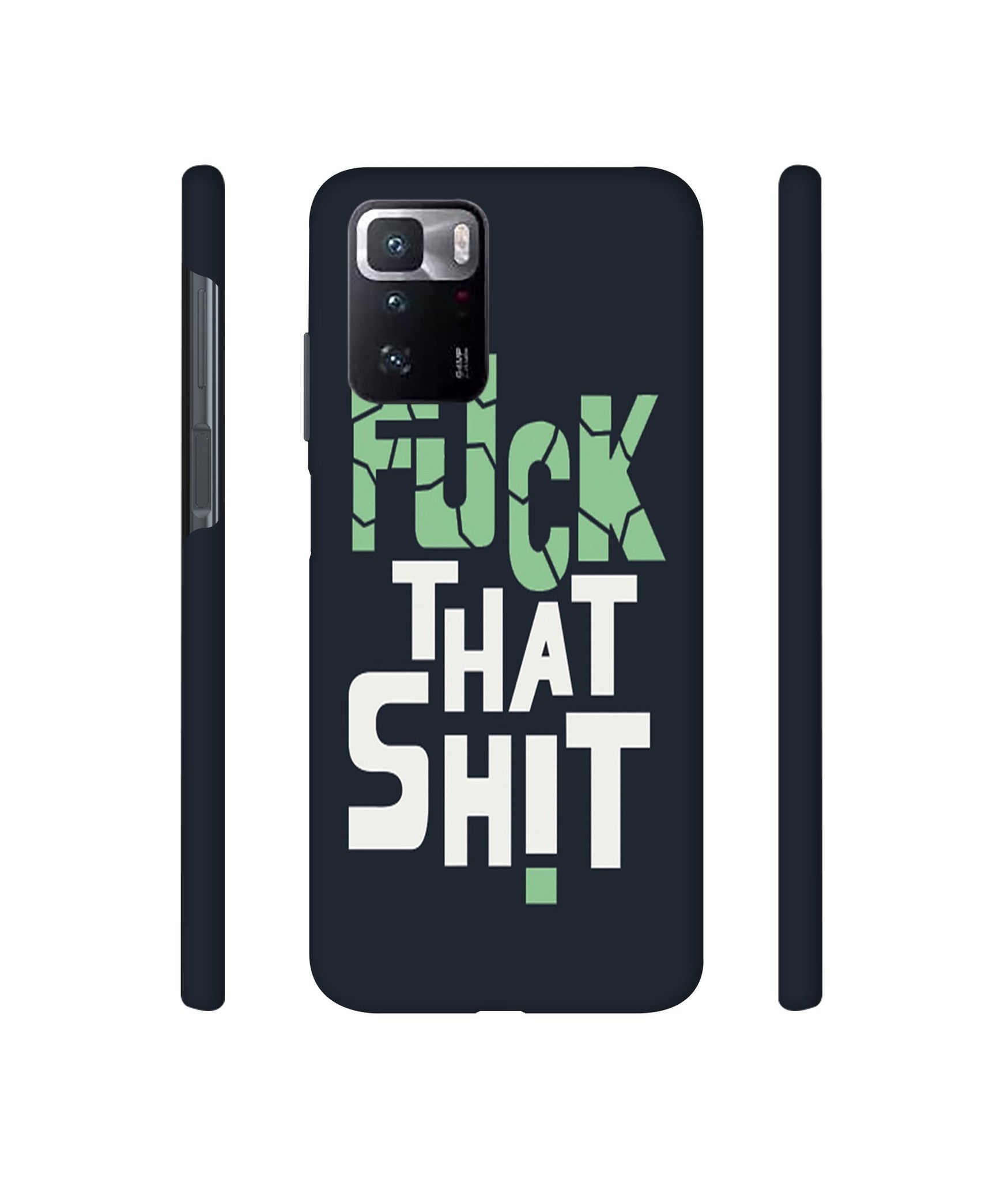 Fuck That Shit Designer Hard Back Cover for Mi Poco X3 GT