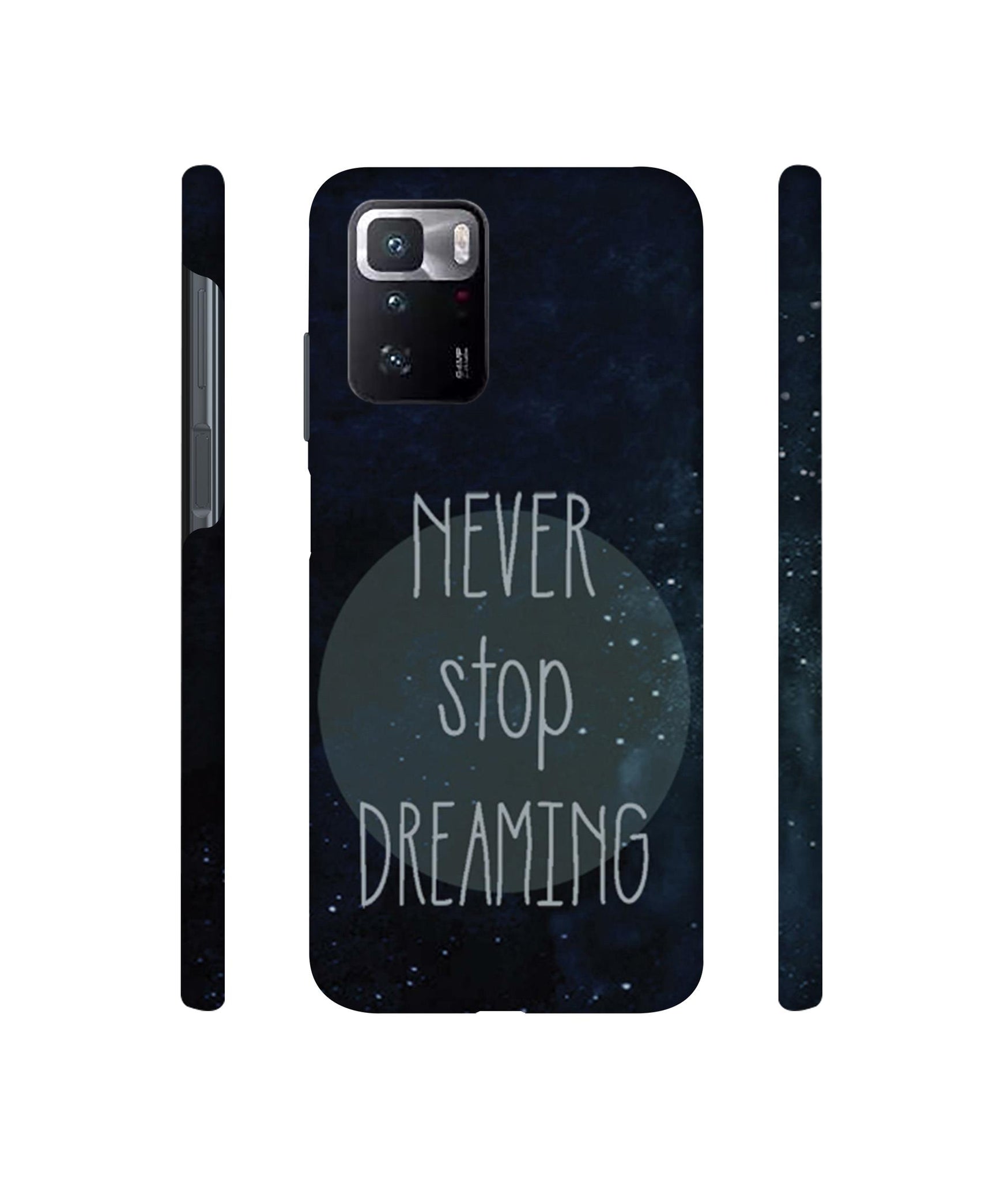 Never Stop Dreaming Designer Hard Back Cover for Mi Poco X3 GT
